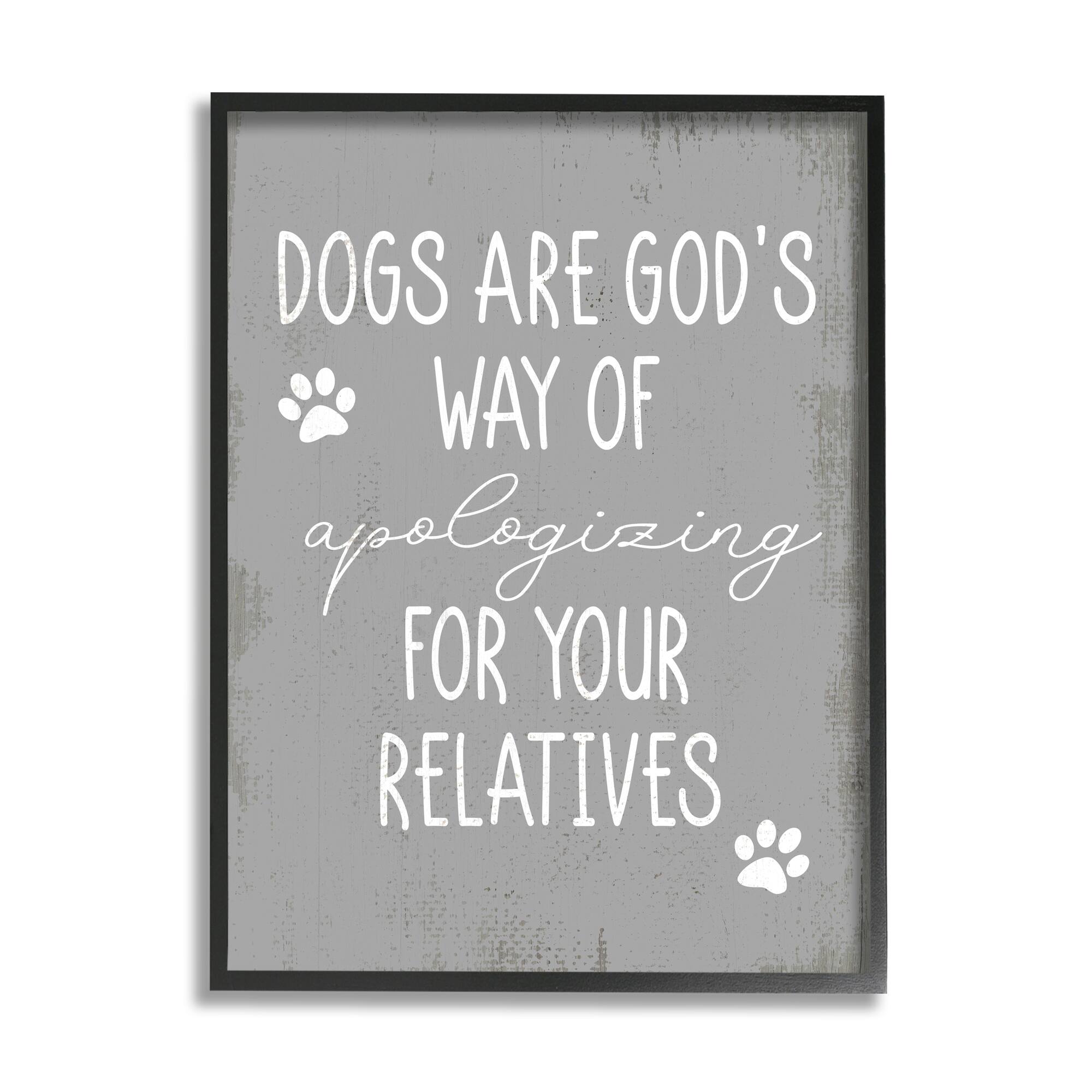 Stupell Industries Dogs are God's Way Pawprint Wall Art with Black Frame