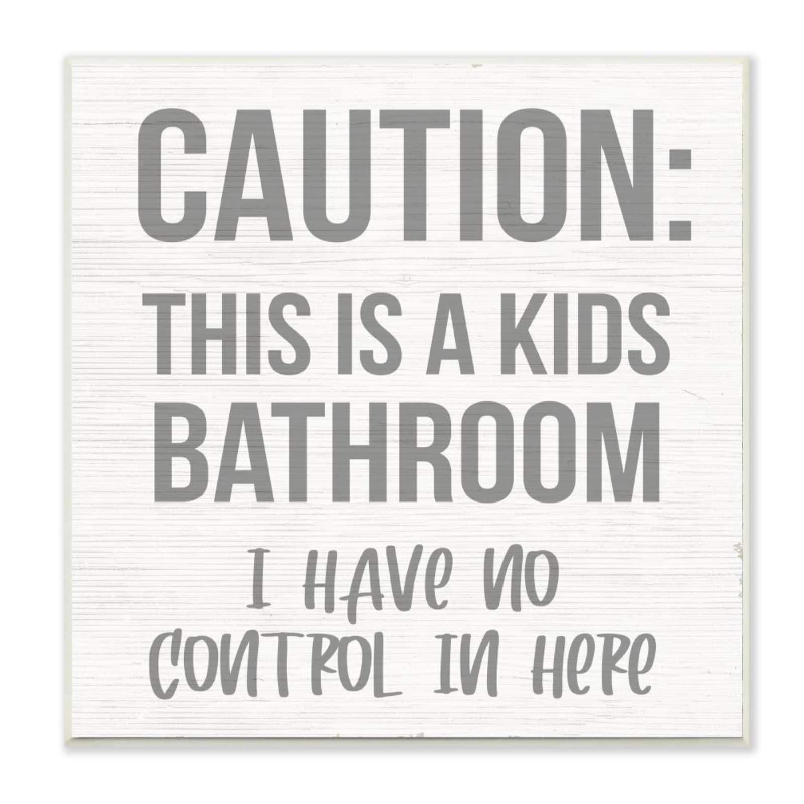 Stupell Industries Caution Kid's Bathroom Phrase Wall Plaque