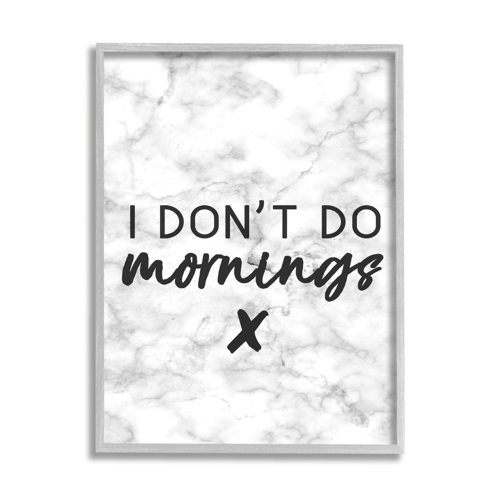 Stupell Industries I Don't Do Mornings Framed Wall Art