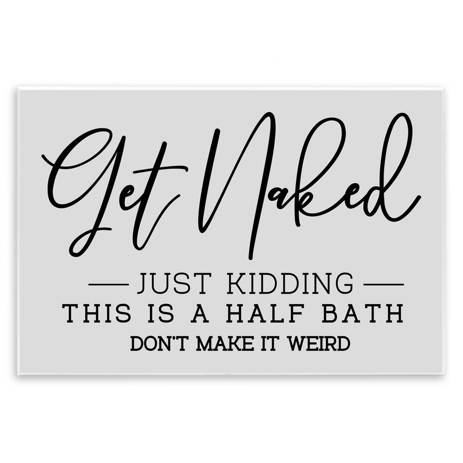 Stupell Industries Get Naked Funny Bathroom Wall Plaque Art