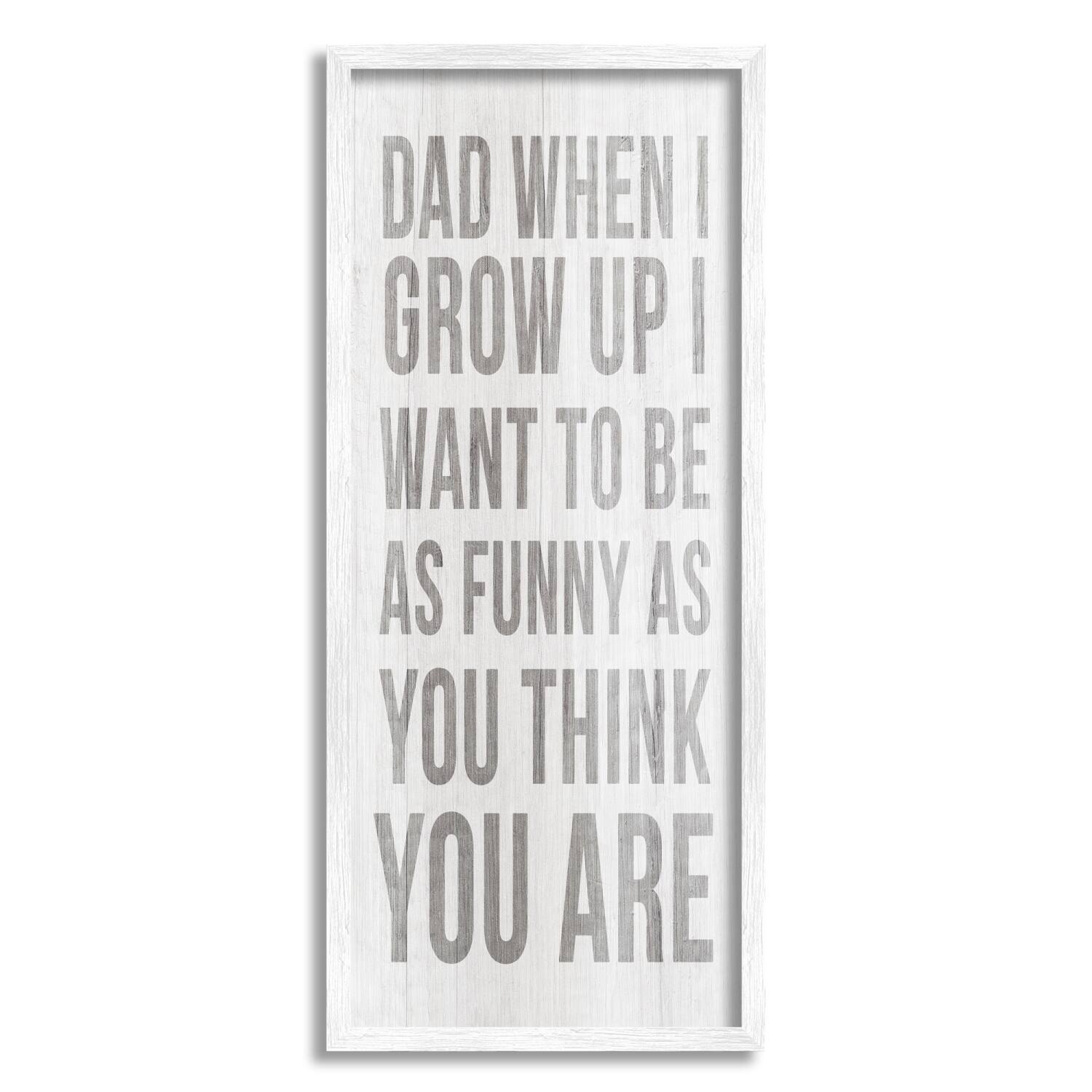 Stupell Industries When I Grow Up Funny Dad Humor Framed Giclee Art