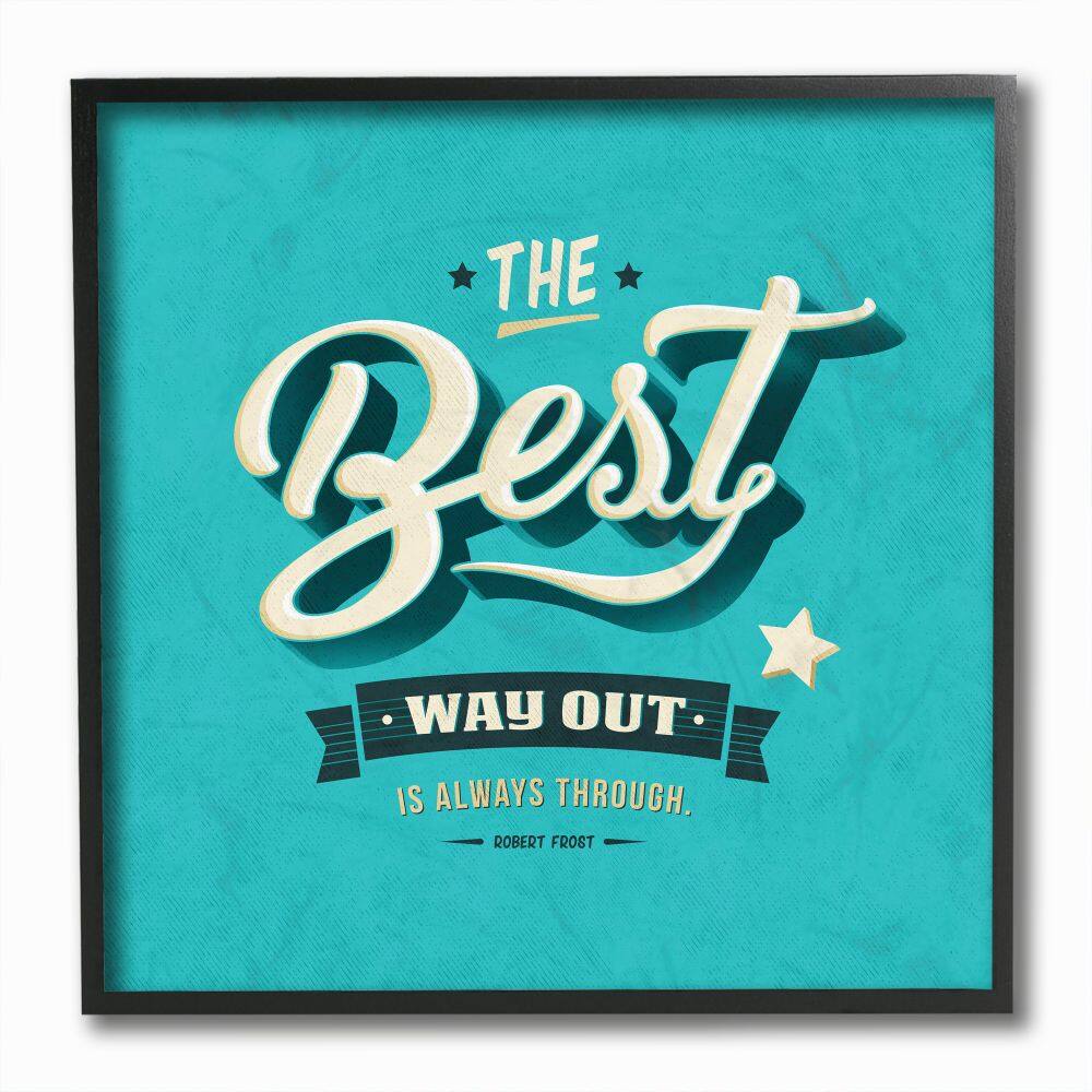 Stupell Industries The Best Way Out Inspirational Wall Accent with Black Frame