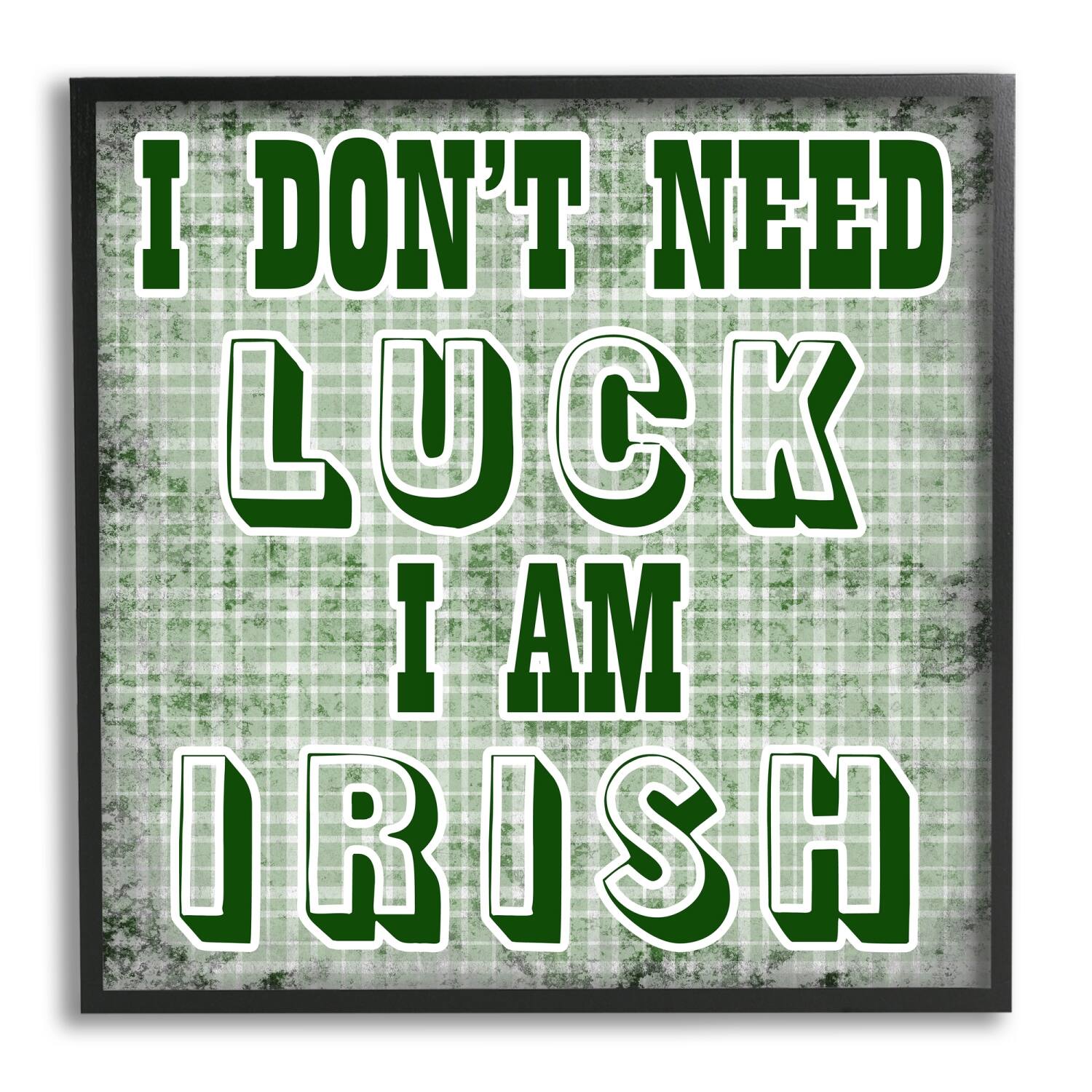 Stupell Industries Don't Need Luck I'm Irish Funny Plaid Framed Giclee Art