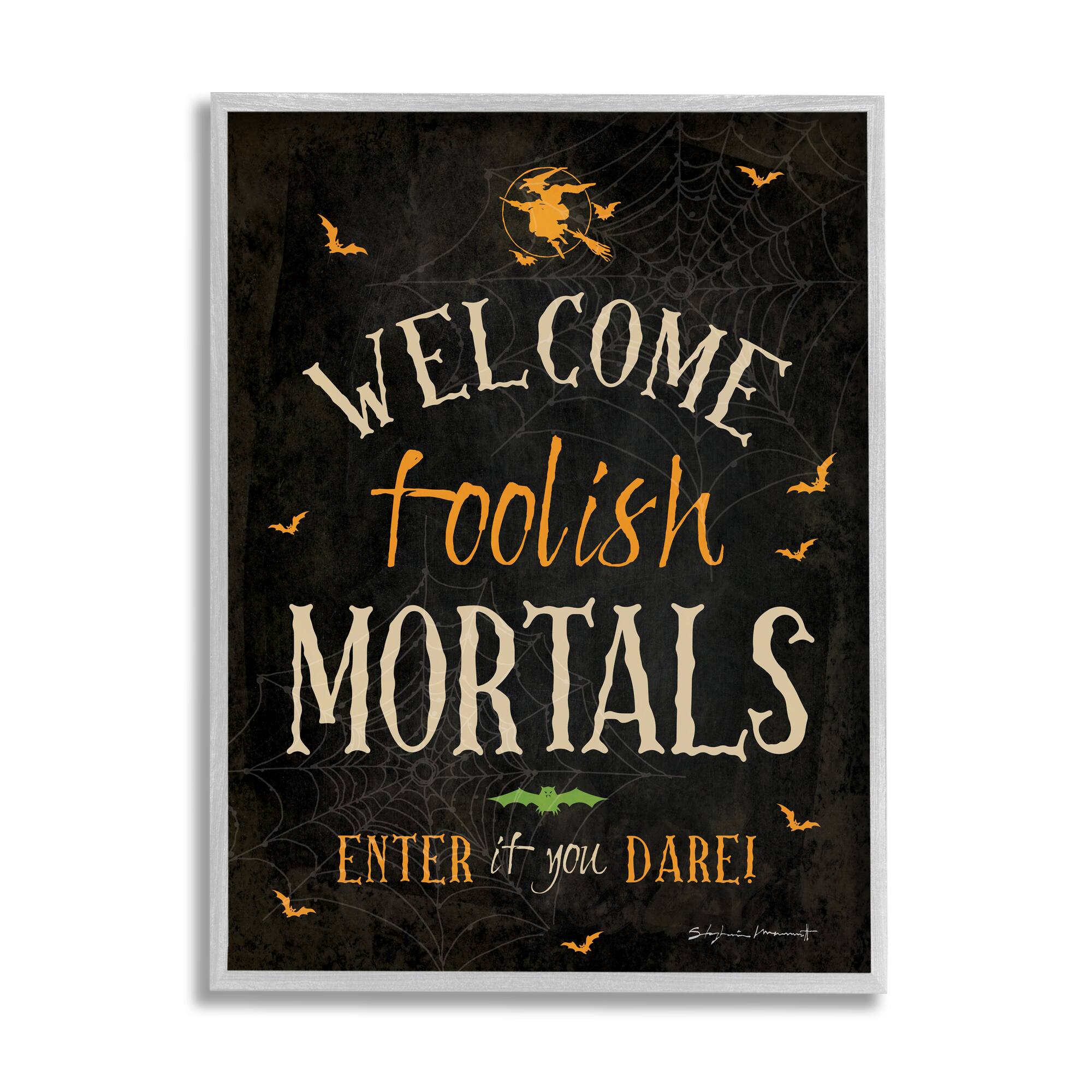 Stupell Industries Welcome Foolish Mortals Phrase Framed Giclee Art