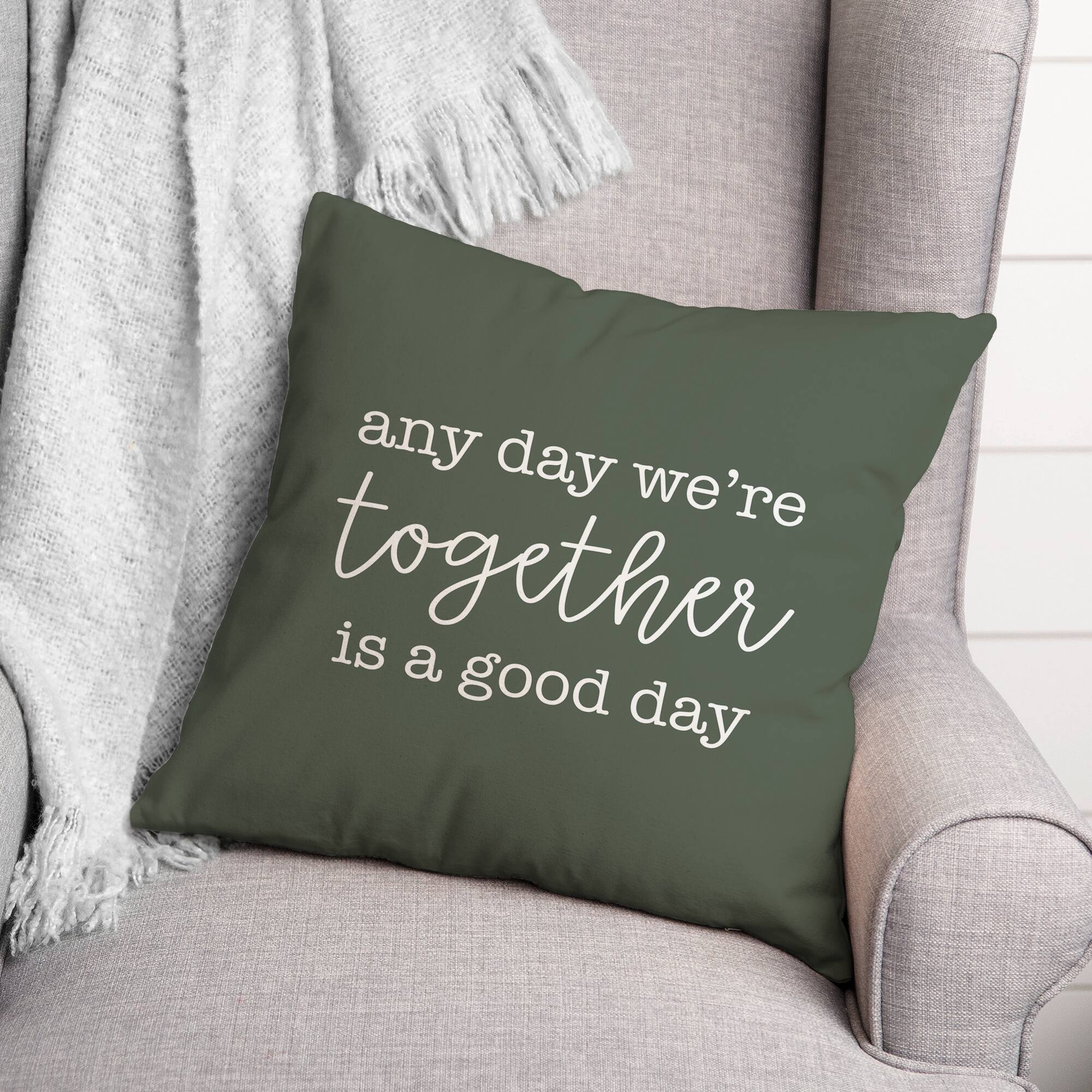 Any Day We're Together is a Good Day Throw Pillow