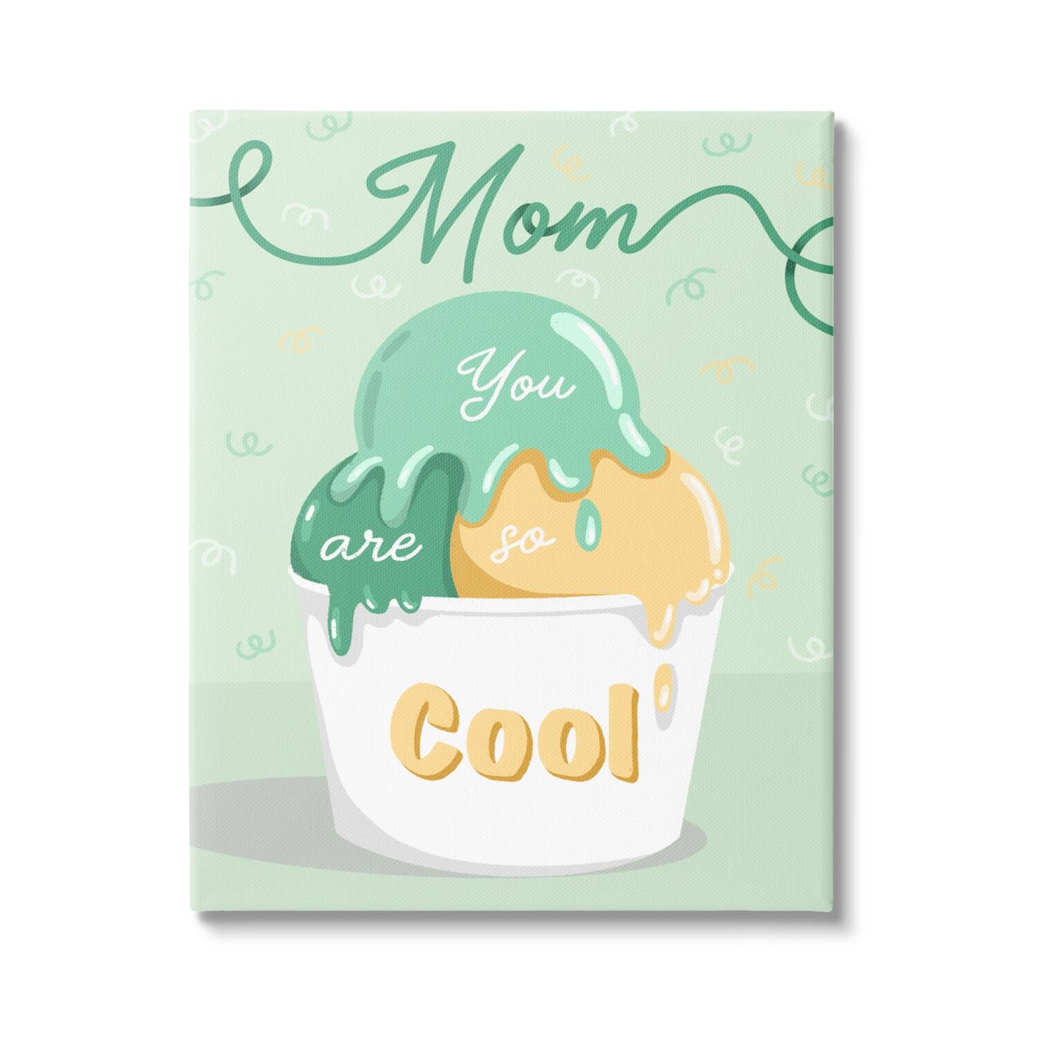 Stupell Industries Mom You Are So Cool Ice Cream Canvas Wall Art