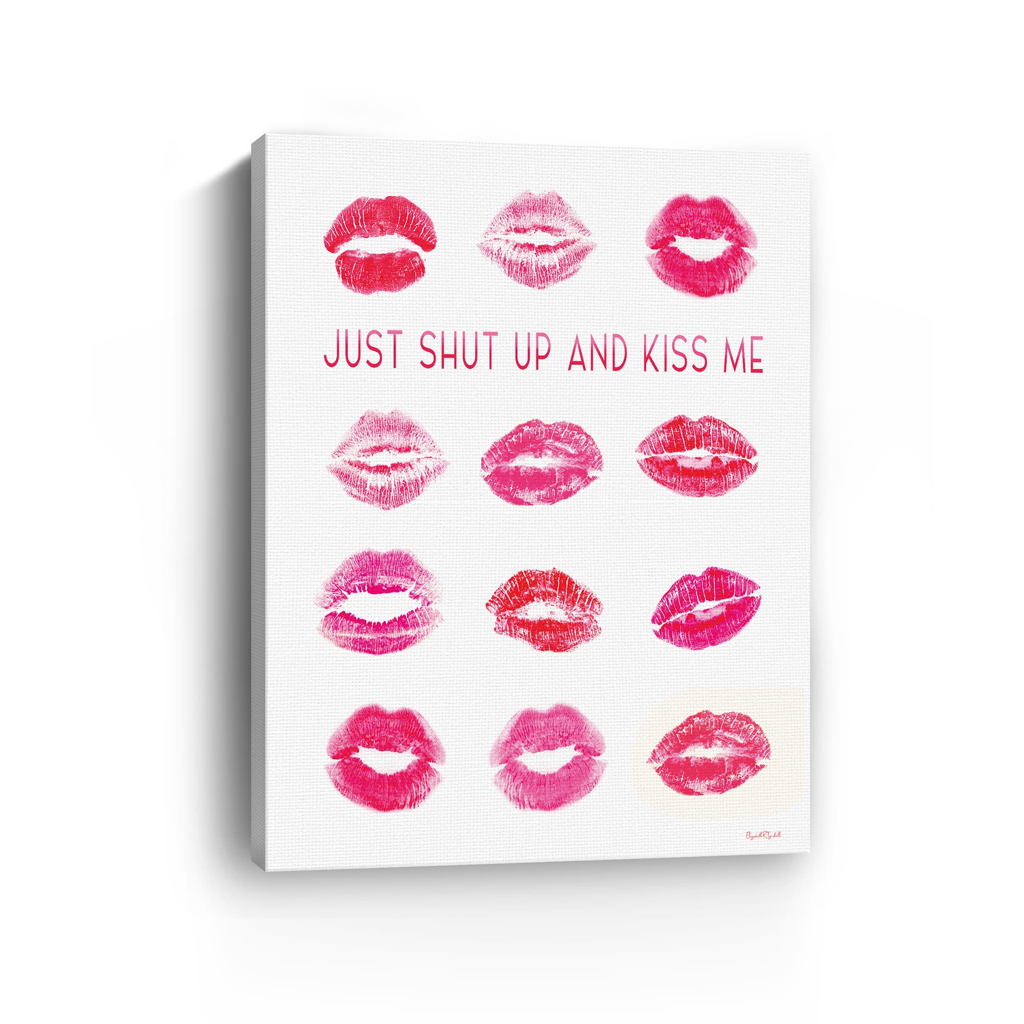 Just Shut Up and Kiss Me Canvas Giclée Art