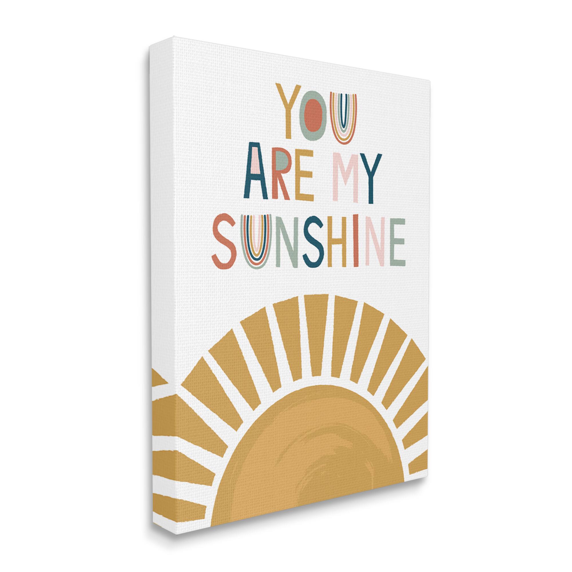 Stupell Industries You Are My Sunshine Phrase Children's Sun Rise Canvas Wall Art