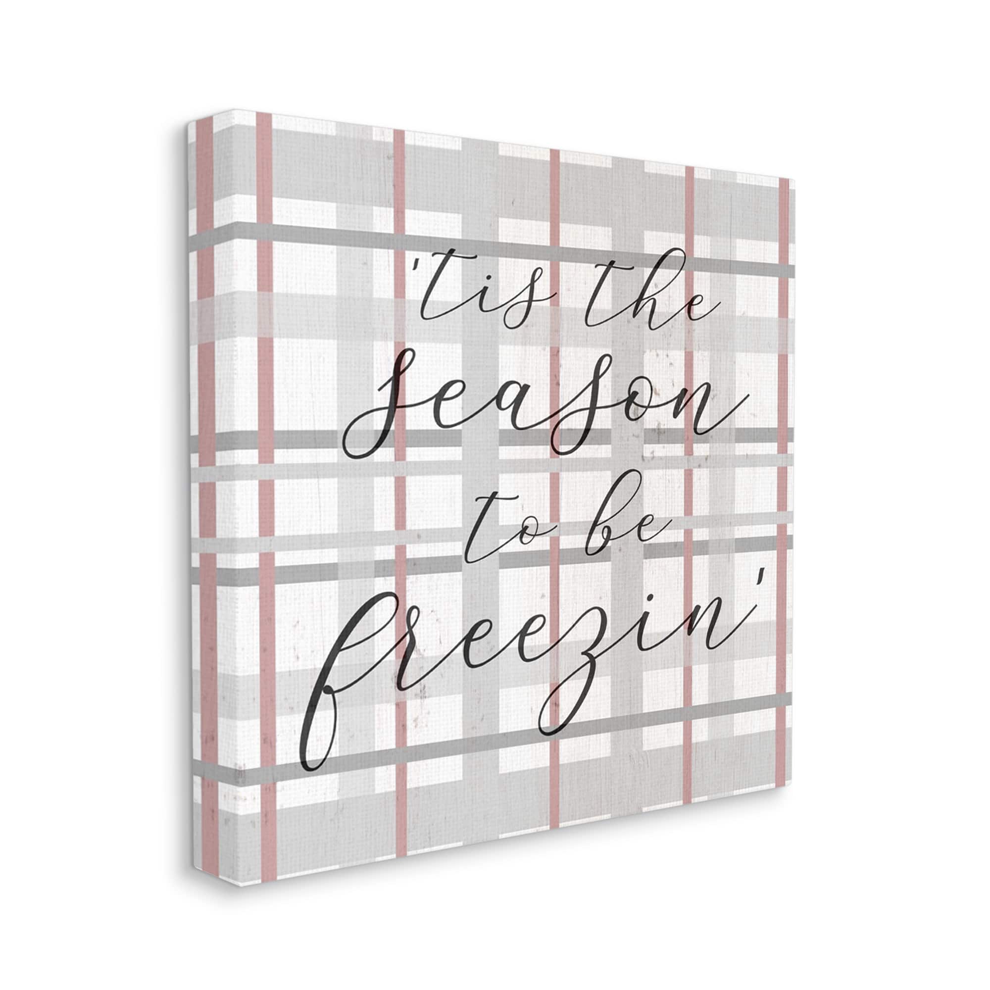 Stupell Industries 'Tis The Season To Be Freezin' Winter Plaid Canvas Wall Art