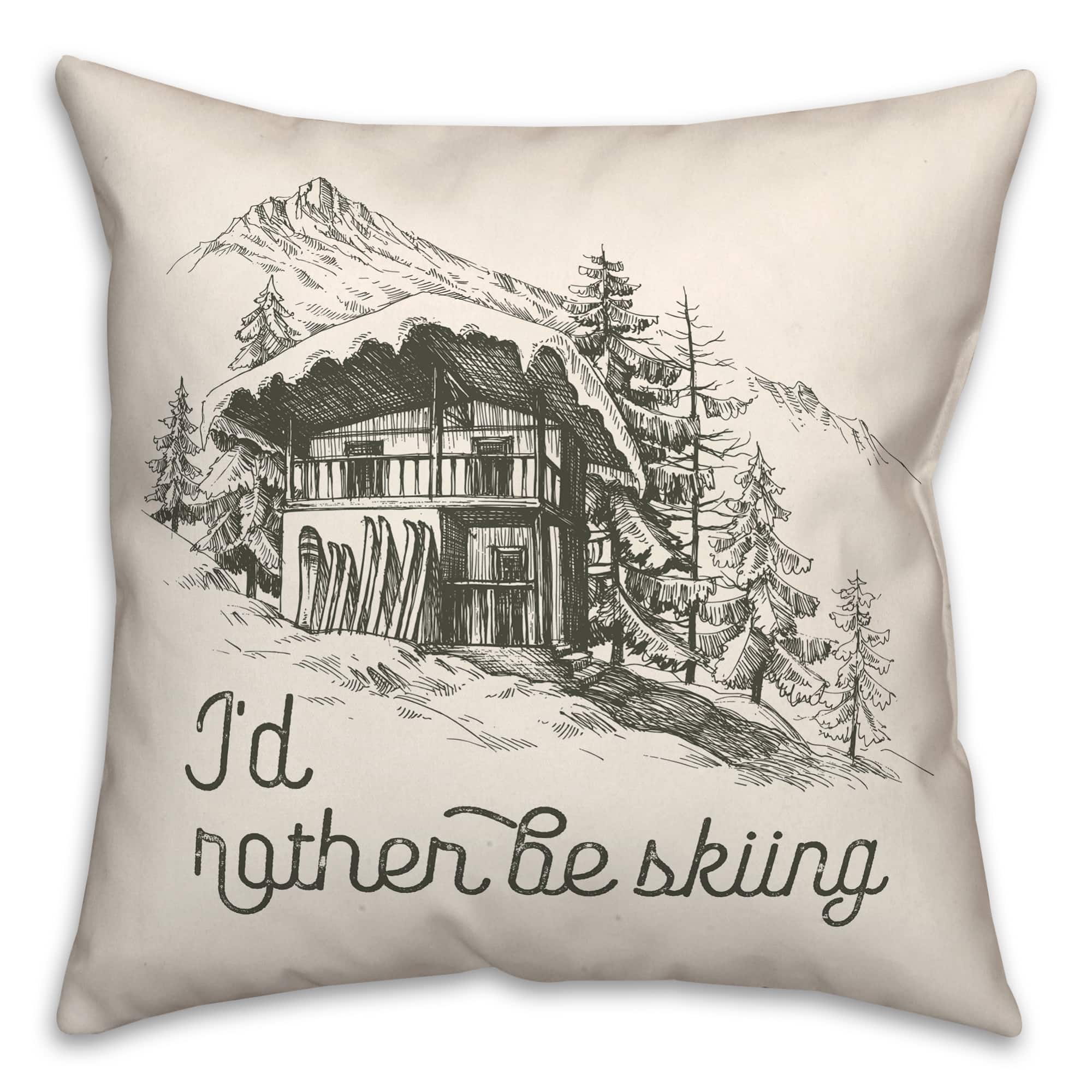 Rather Be Skiing Cabin 18x18 Throw Pillow