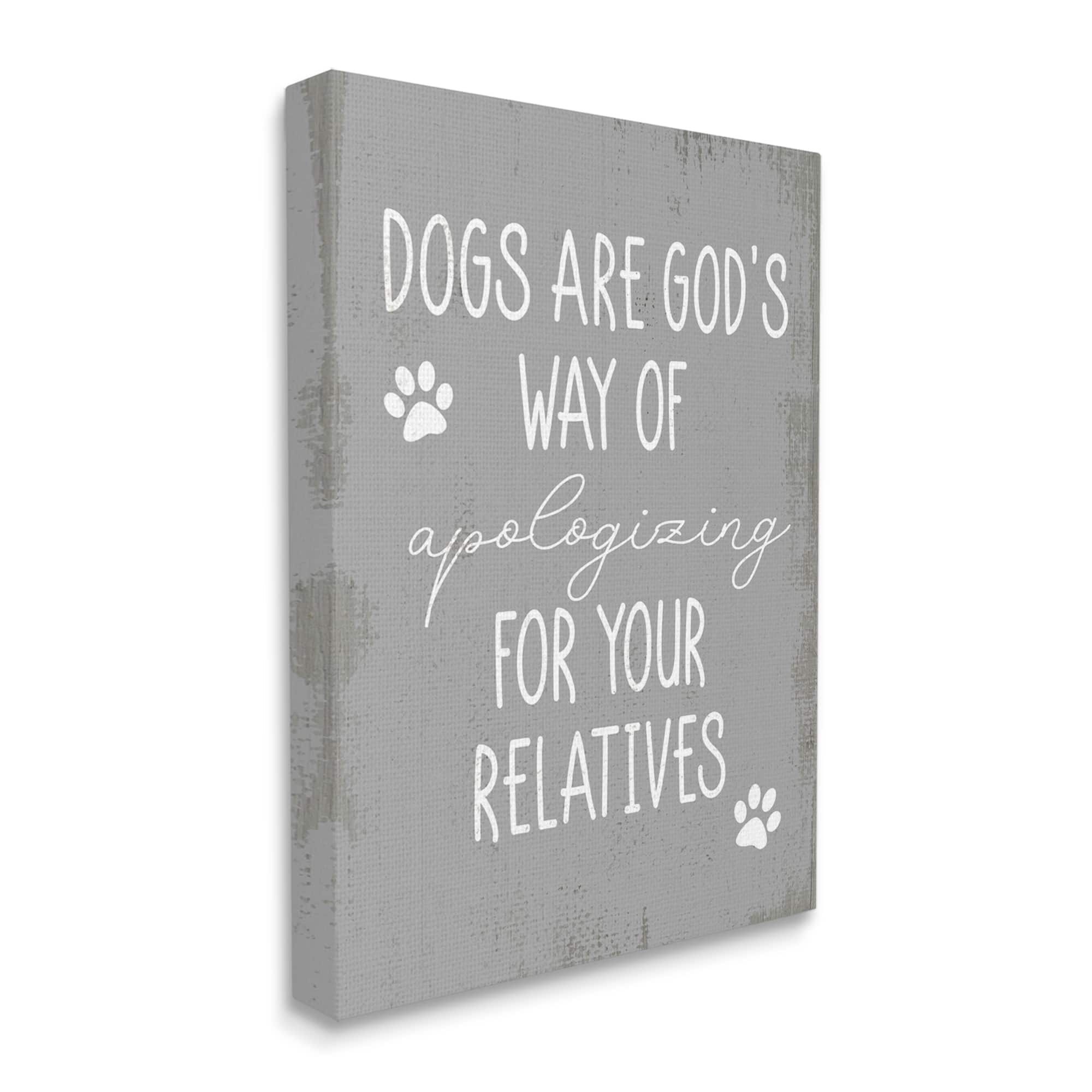 Stupell Industries Dogs are God's Way Quote Pawprint Pet Humor Canvas Wall Art