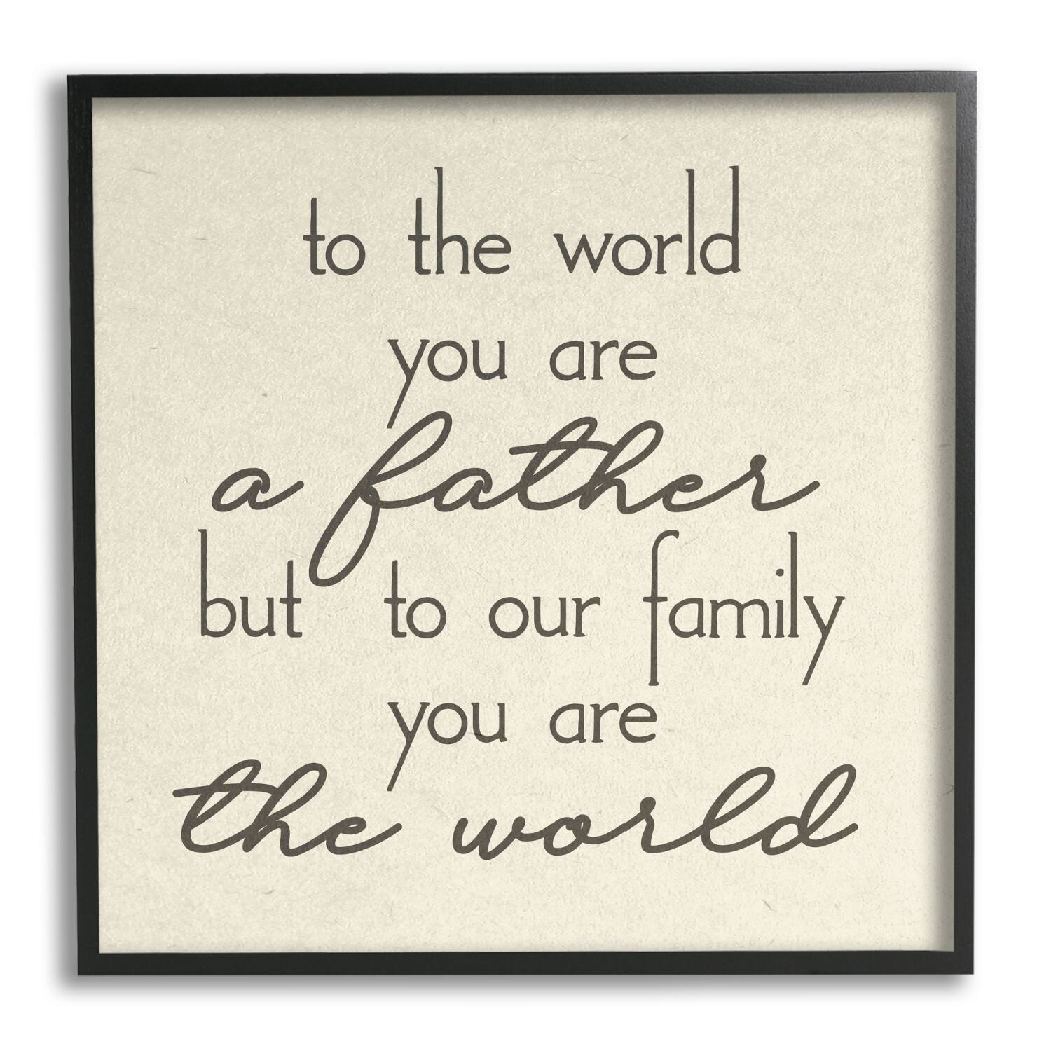 Stupell Industries You're The World Father Appreciation Framed Giclee Art