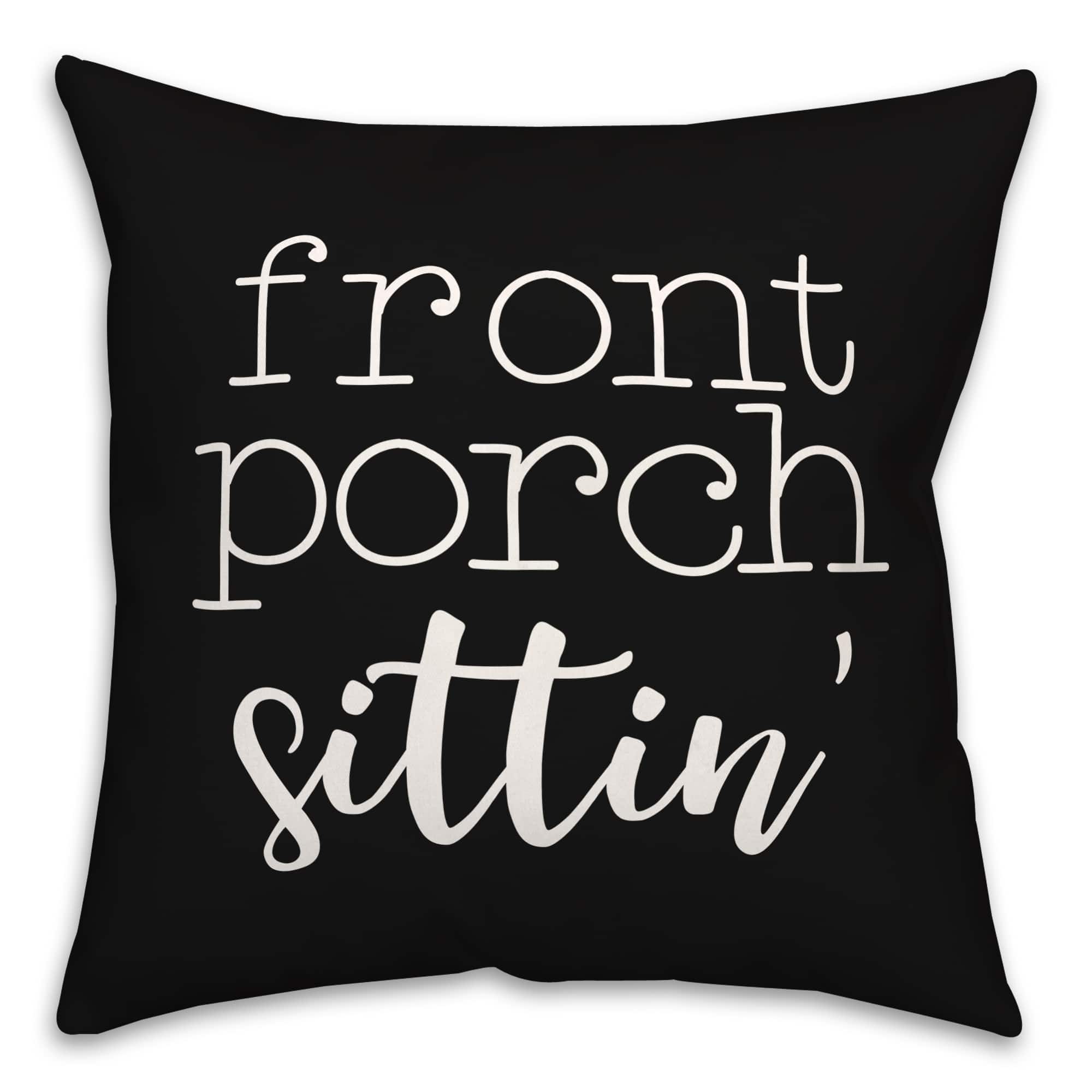 18" Front Porch Sittin' Throw Pillow