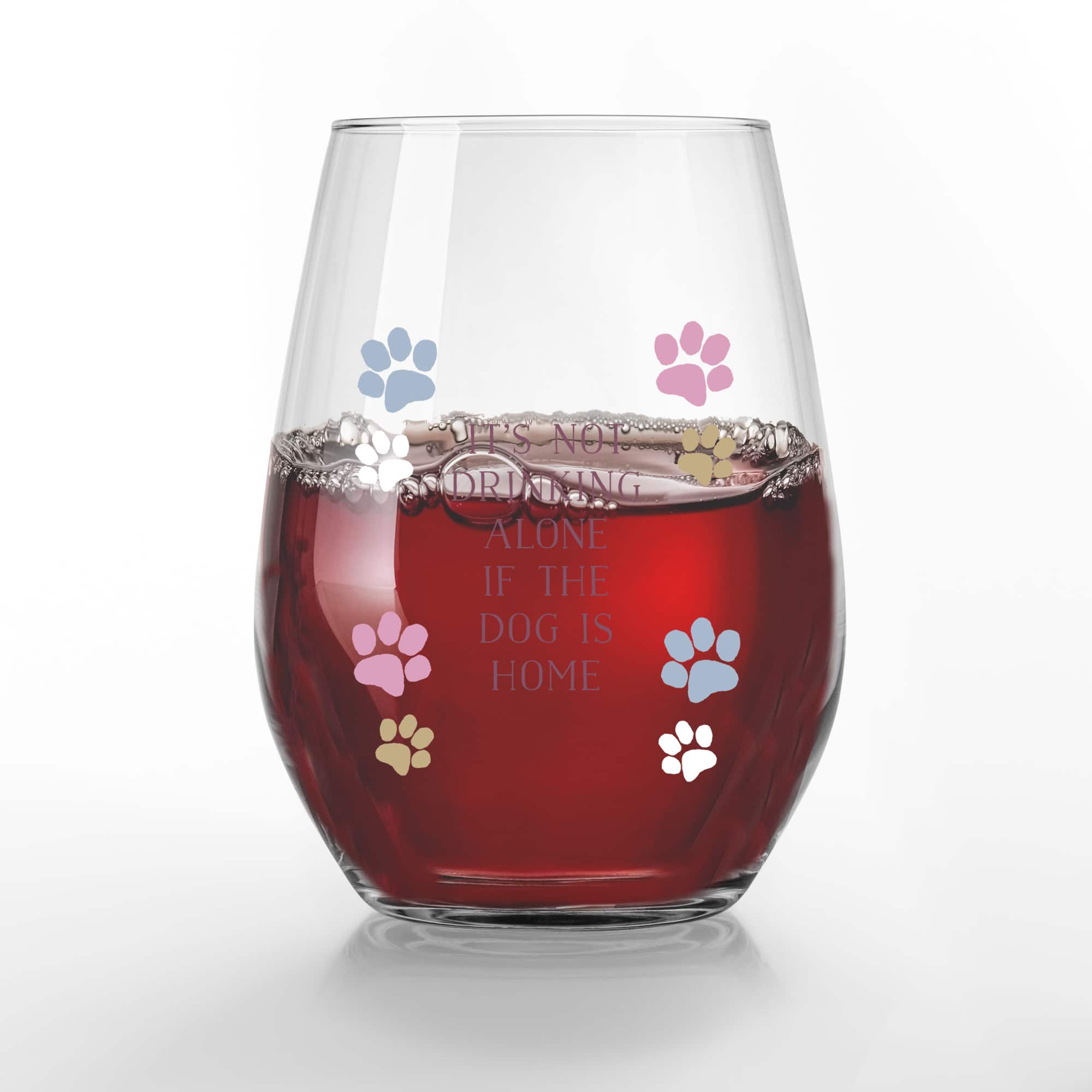15oz. It's Not Drinking Alone if the Dog is Home Printed Stemless Wine Glass