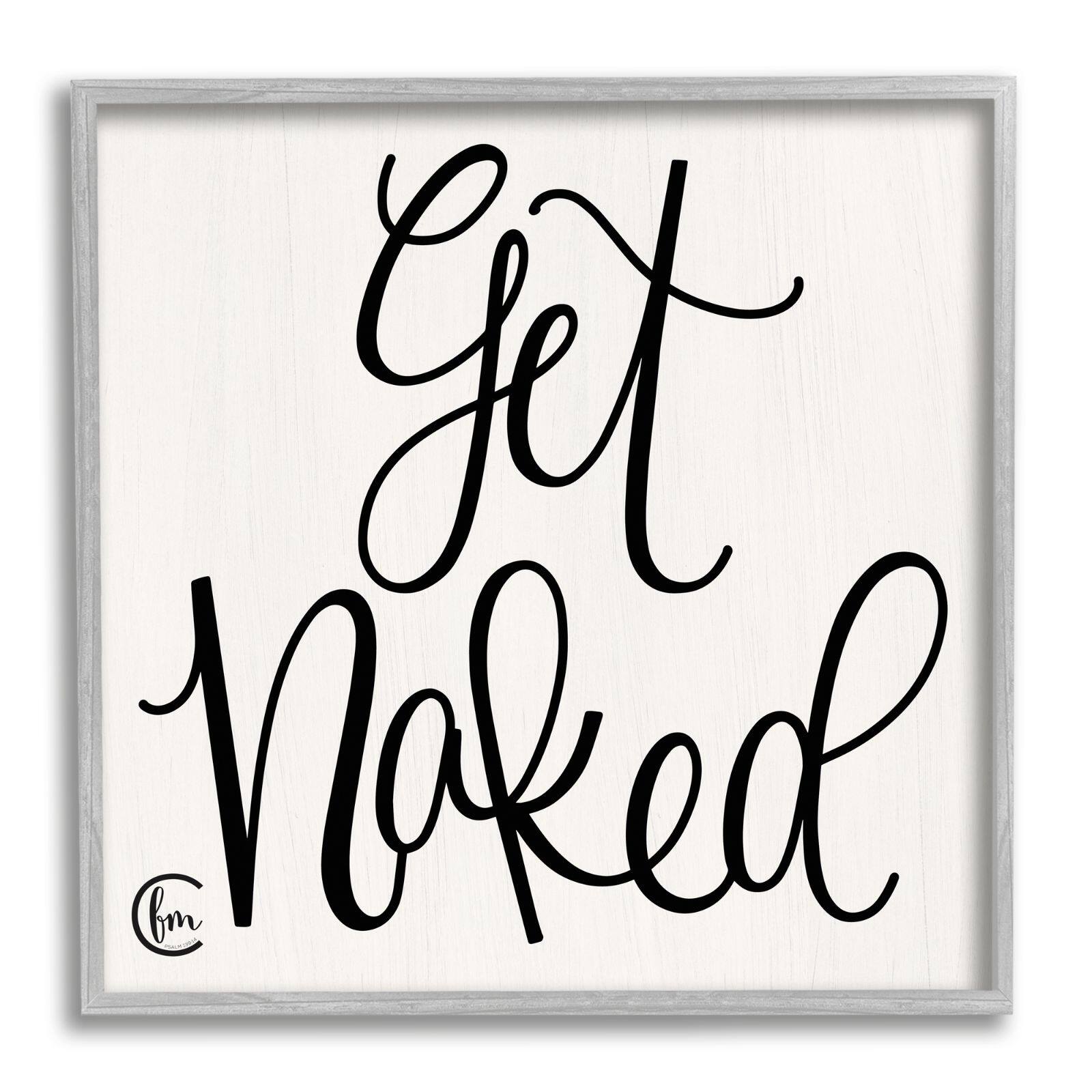 Stupell Industries Get Naked Black and White Curly Script Cursive Typography Framed Wall Art