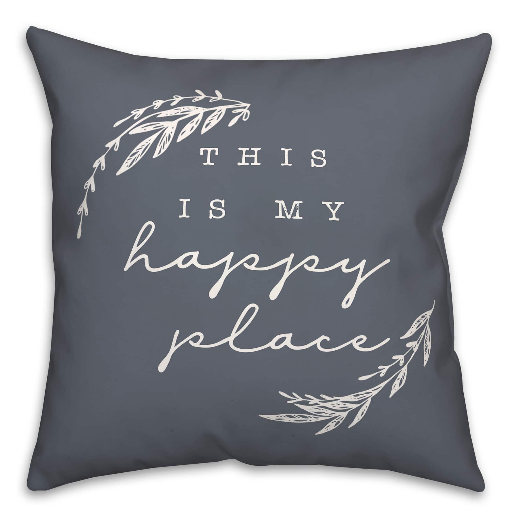 18" x 18" Happy Place Versatile Throw Pillow