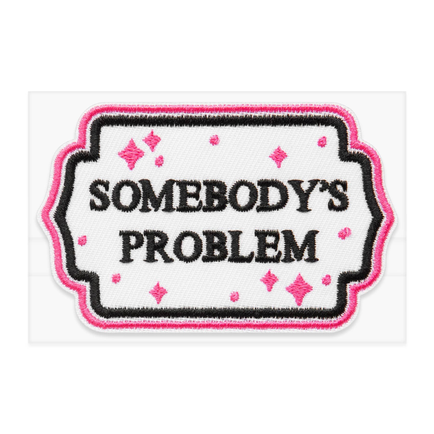 Somebody's Problem Embroidered Iron-On & Adhesive Patch by Make Market®