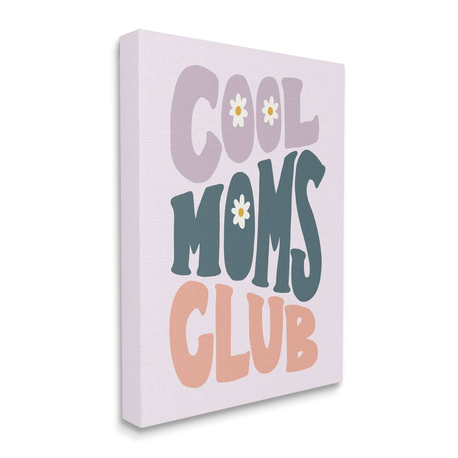 Stupell Industries Cool Moms Club Floral Phrase Canvas Wall Art
