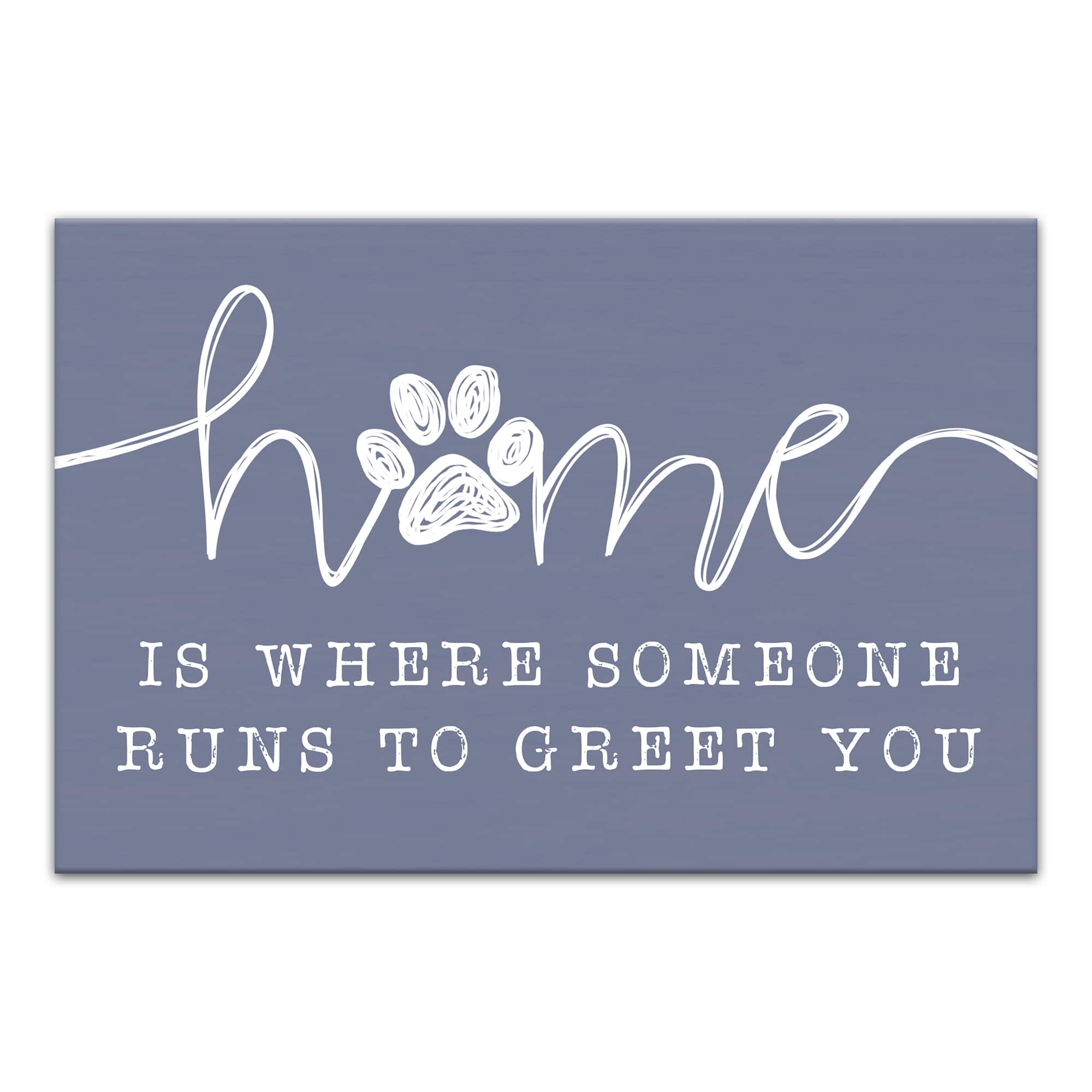 Home is Where Someone Runs to Greet You Canvas Wall Art