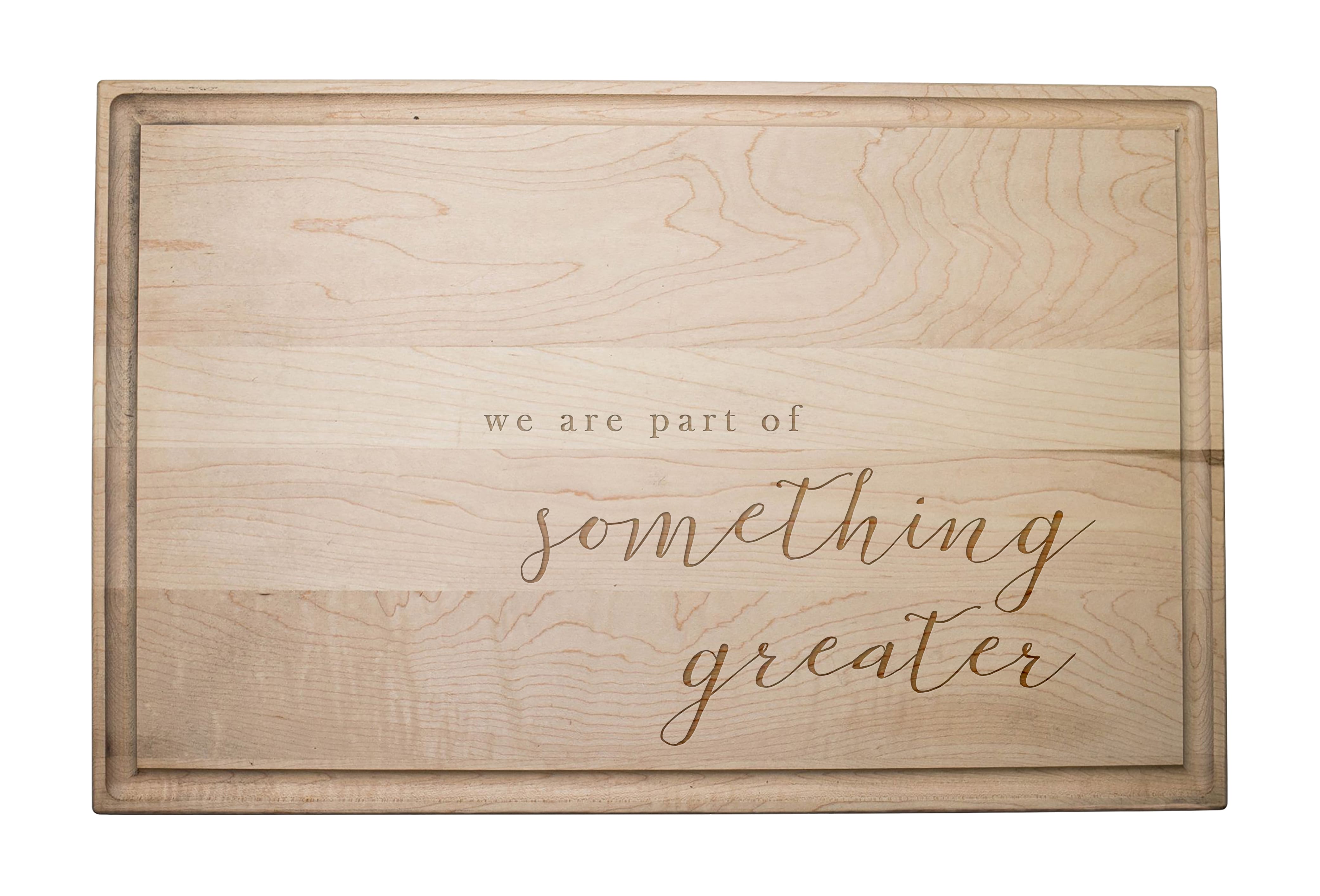 A Part of Something Greater 17" x 11" Maple Cutting Board