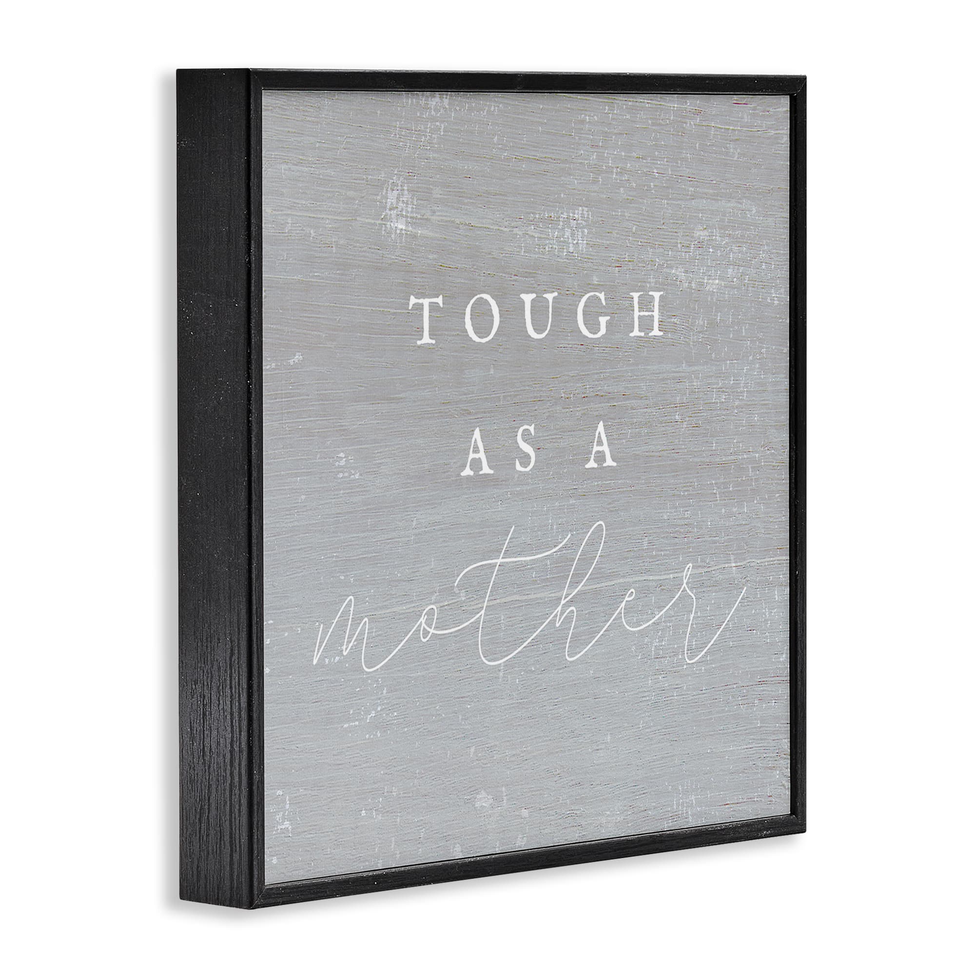Stupell Industries Grey Tough As A Mother Framed Giclee Art