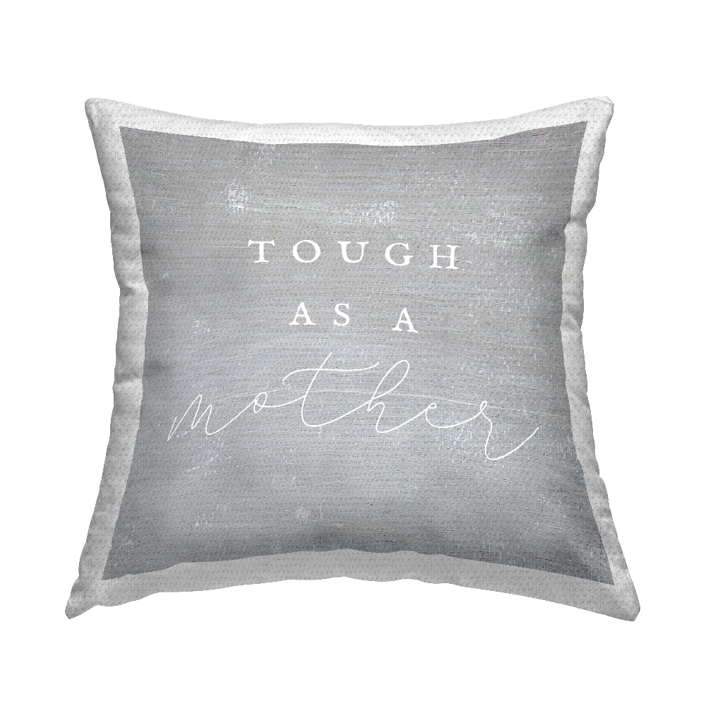 Stupell Industries Tough As A Mother Phrase, Tough As A Mother Phrase Outdoor Printed Pillow