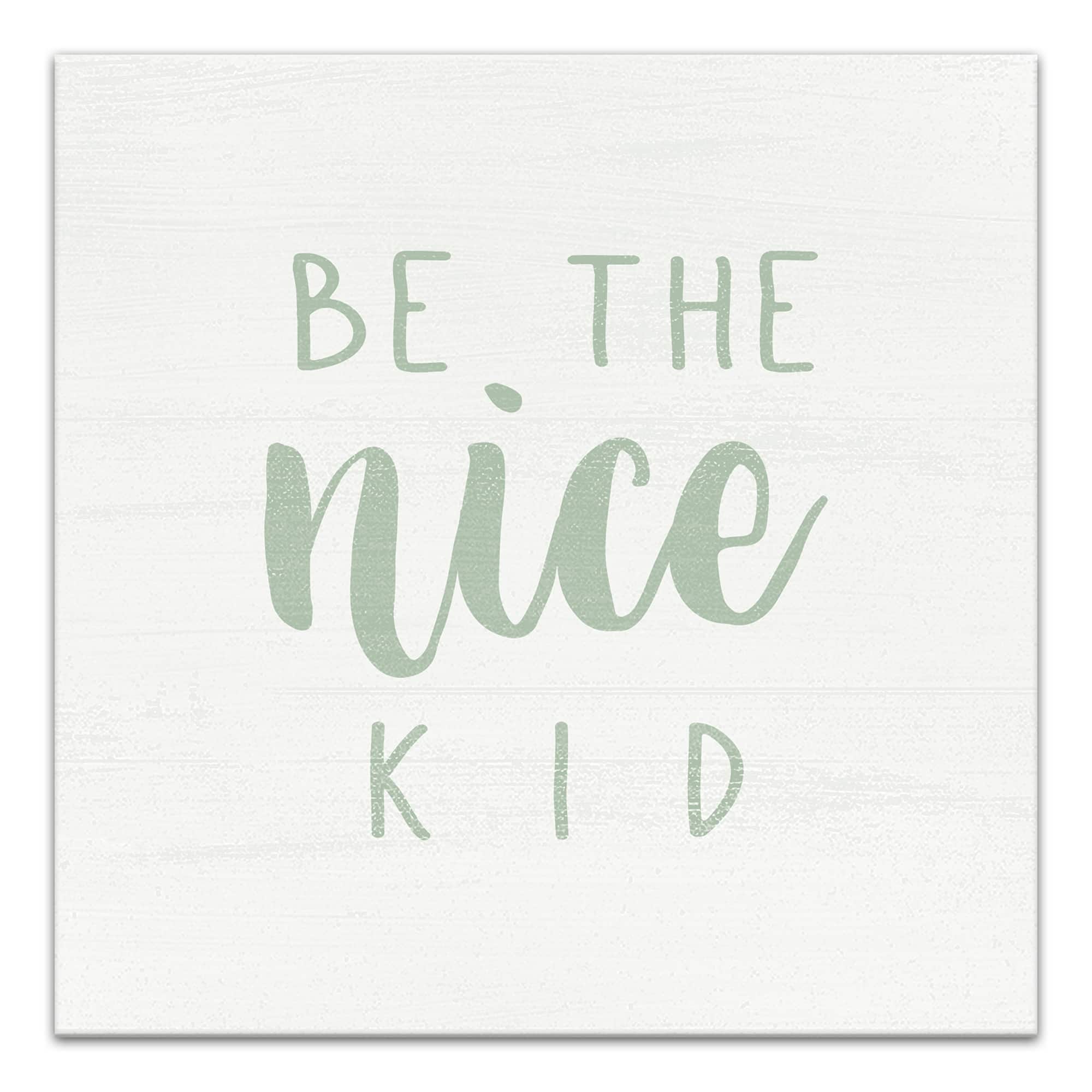 Be The Nice Kid 12" x 12" Canvas Wall Art