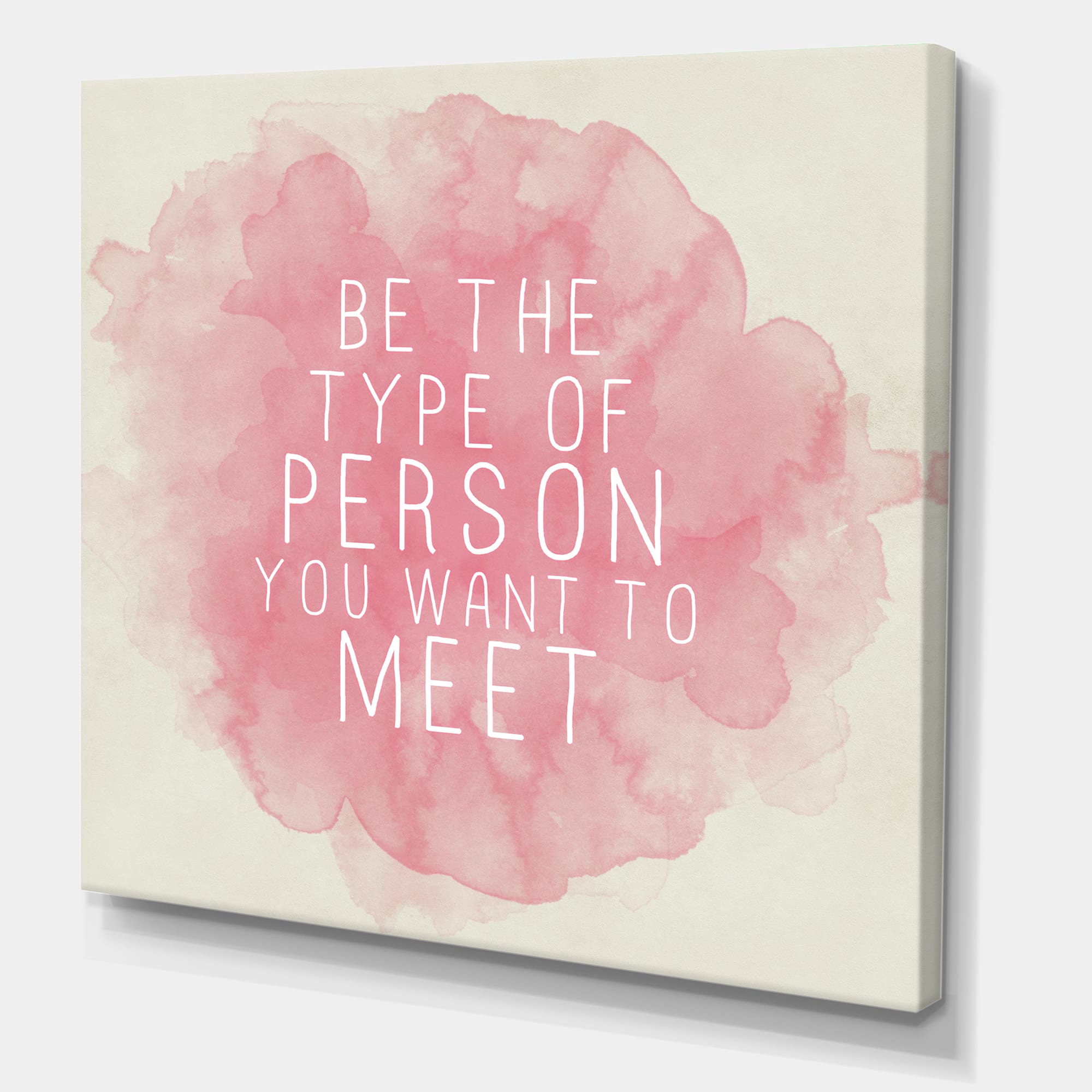 Designart - Be The Person You Want To Meet