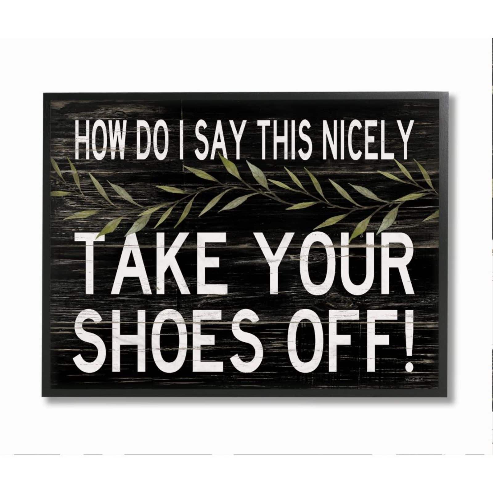 Stupell Industries Take Your Shoes Off Framed Giclee Textured Wall Art