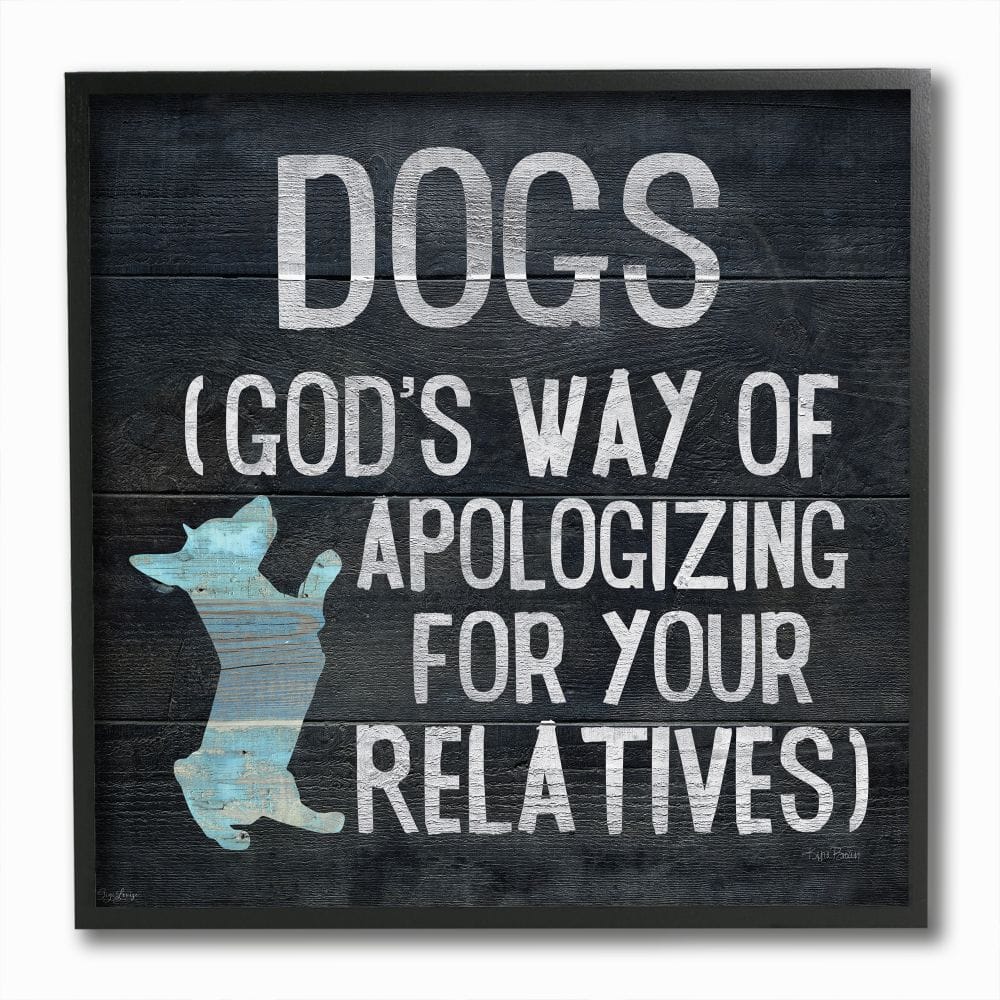 Stupell Industries Dogs are God's Apology Quote Spiritual Corgi Pet Phrase,12" x 12"