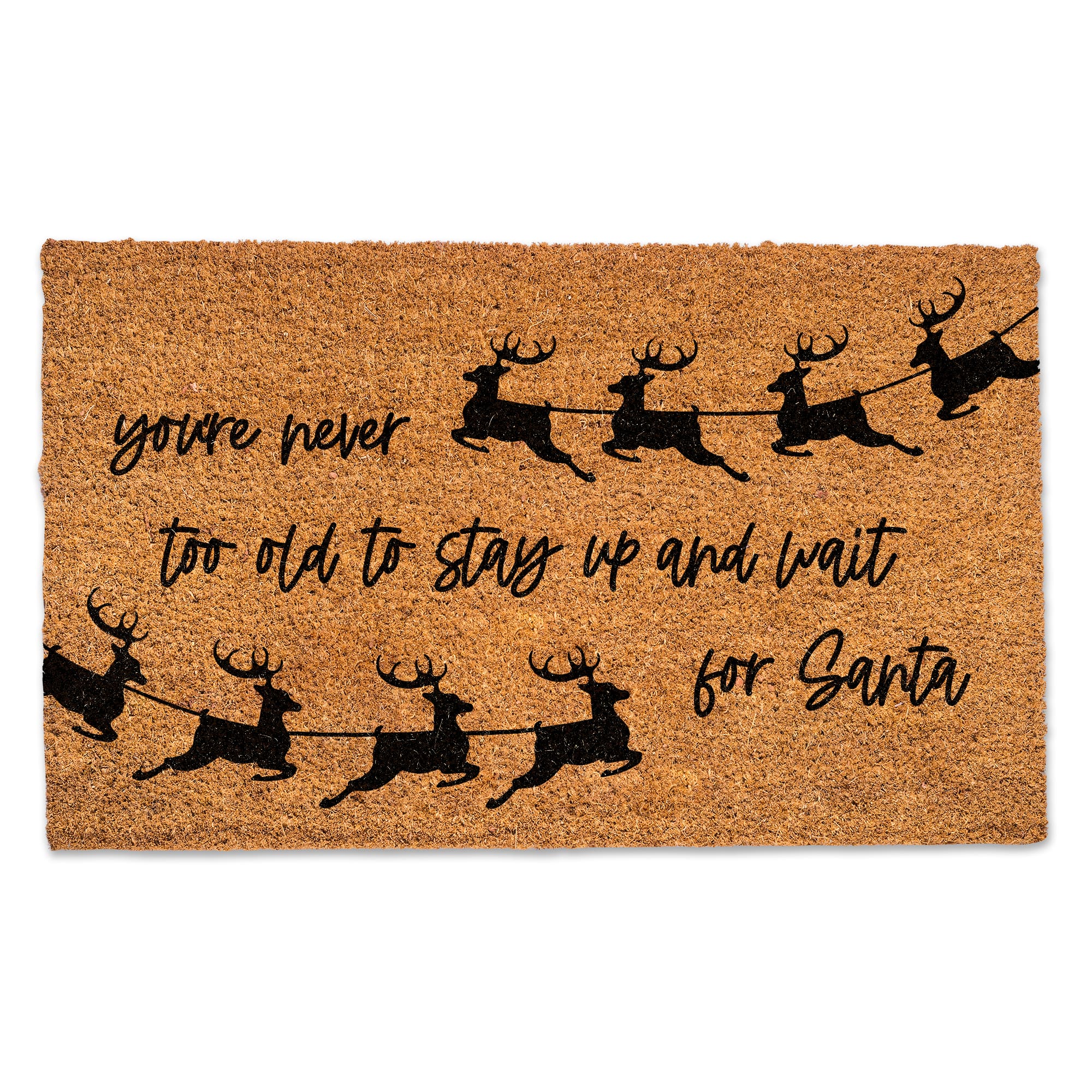You're Never too Old to Stay up for Santa Doormat