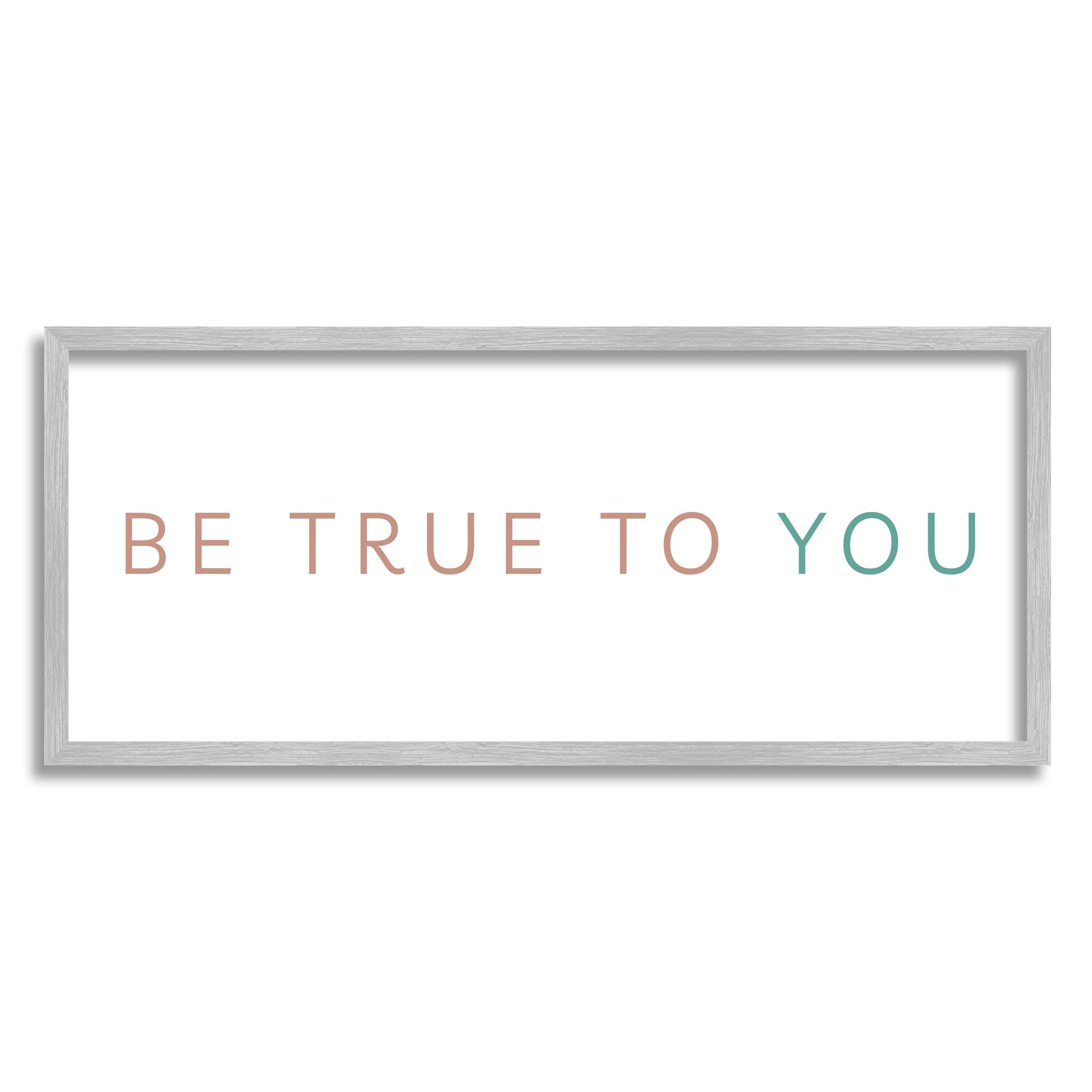 Stupell Industries Be True To You Inspirational Quote Turquoise Brown in Frame Wall Art
