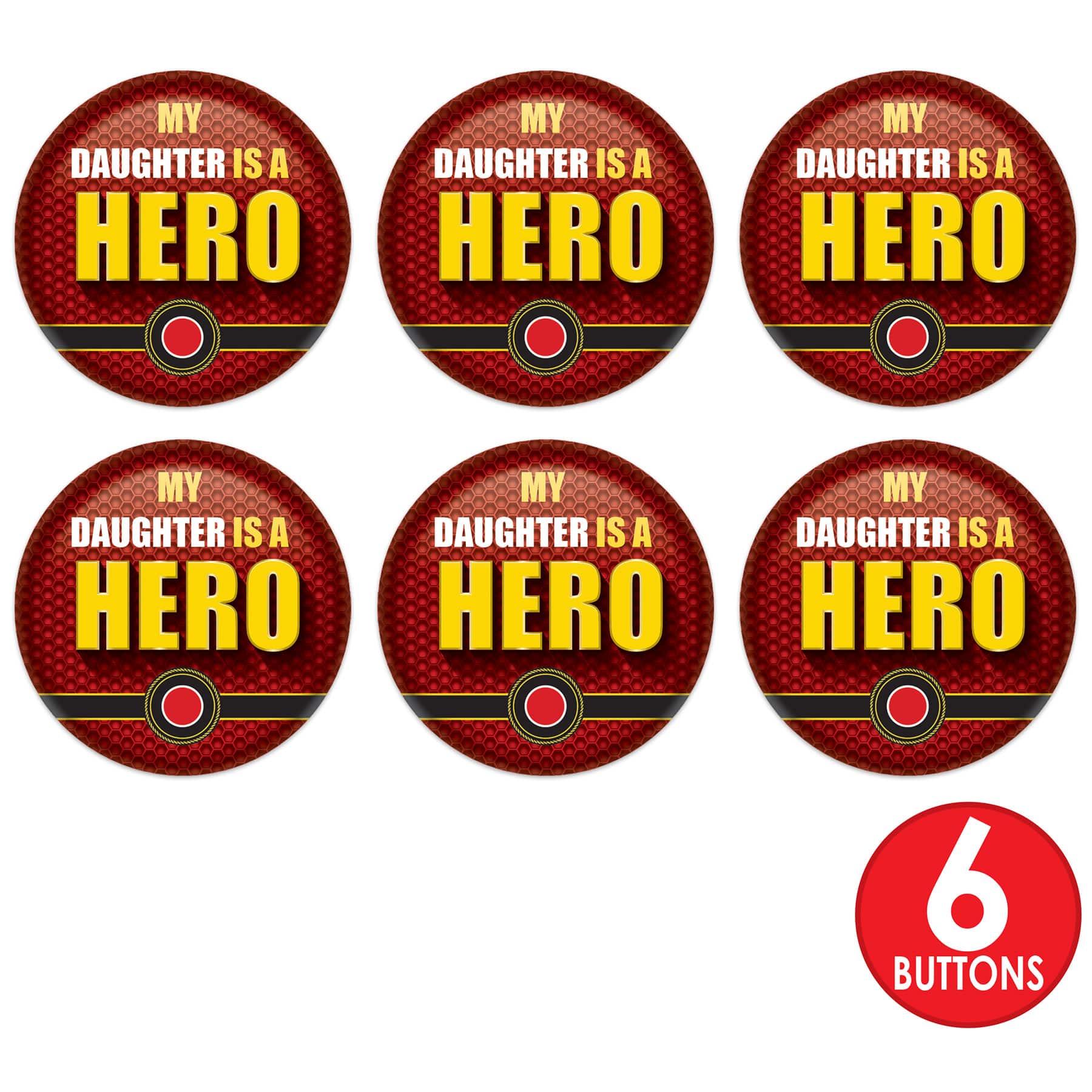 Beistle 2" Red & Yellow My Daughter Is A Hero Buttons, 6ct.