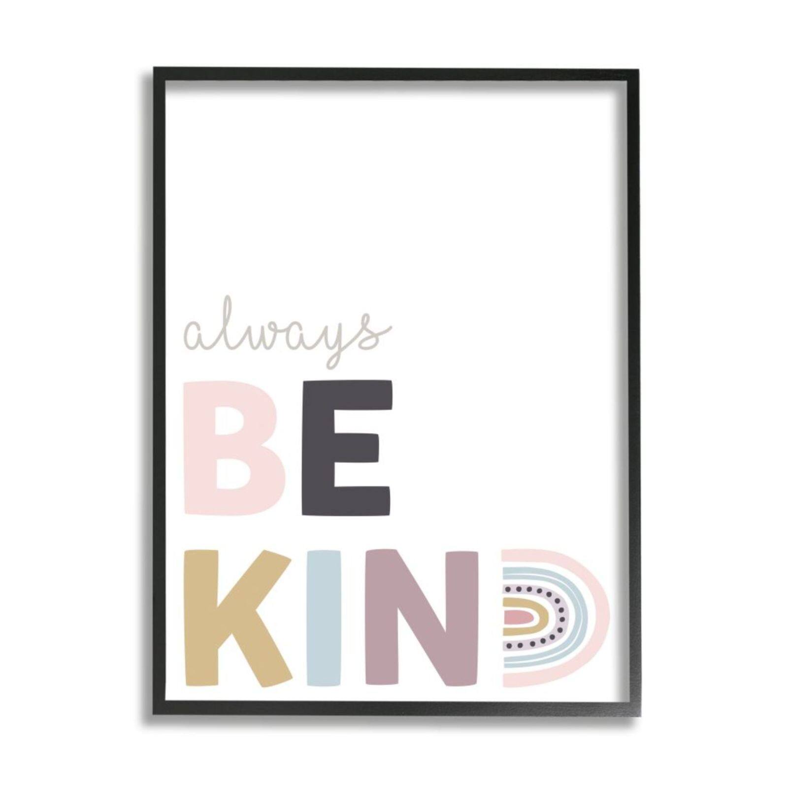 Stupell Industries White with Multicolored Always Be Kind Quote Black Framed Wall Art