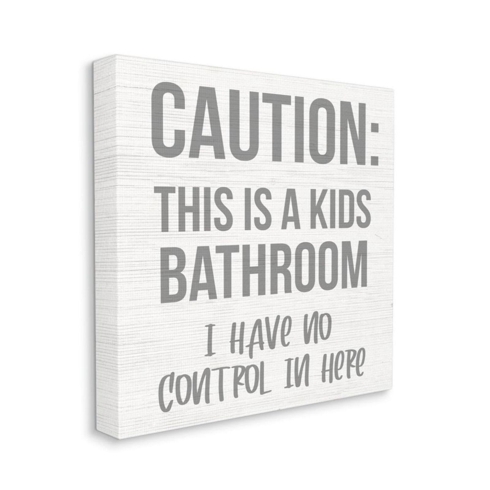 Stupell Industries Caution Kid's Bathroom Phrase Canvas Wall Art