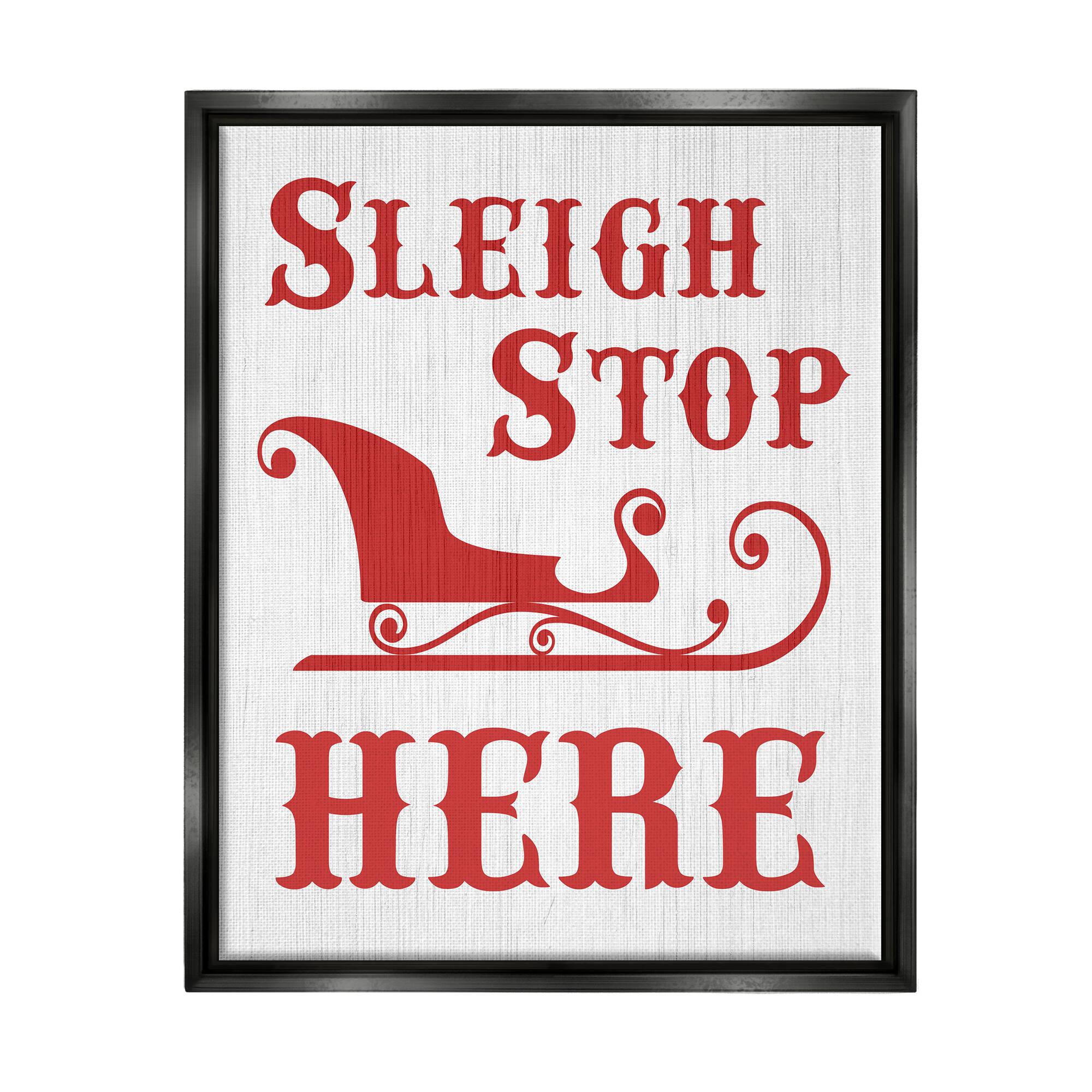 Stupell Industries Sleigh Stop Here Christmas Landing Sign Framed Floater Canvas Wall Art