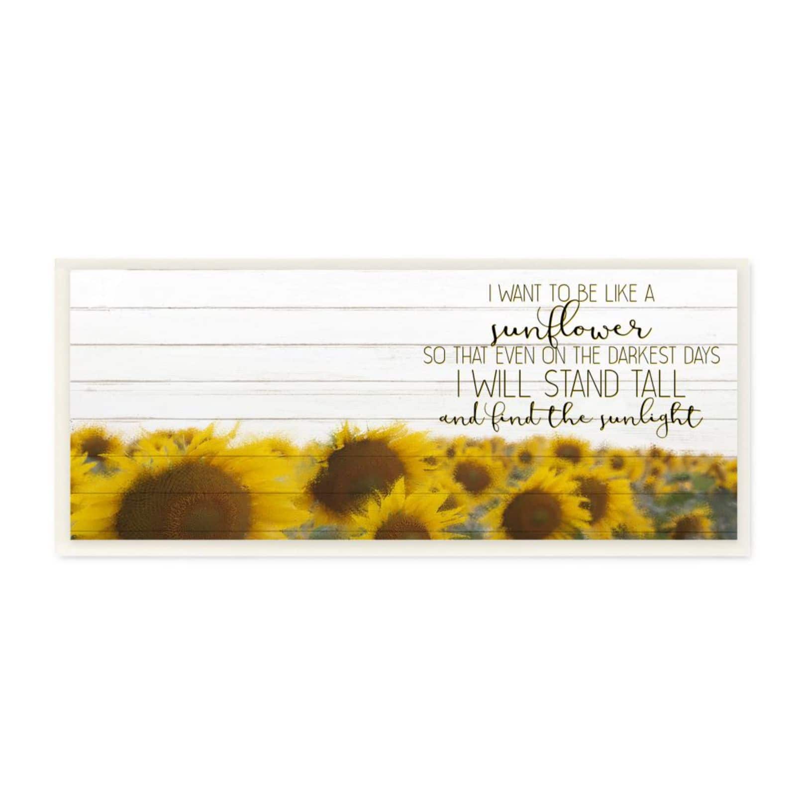 Stupell Industries Be Like A Sunflower Wall Art
