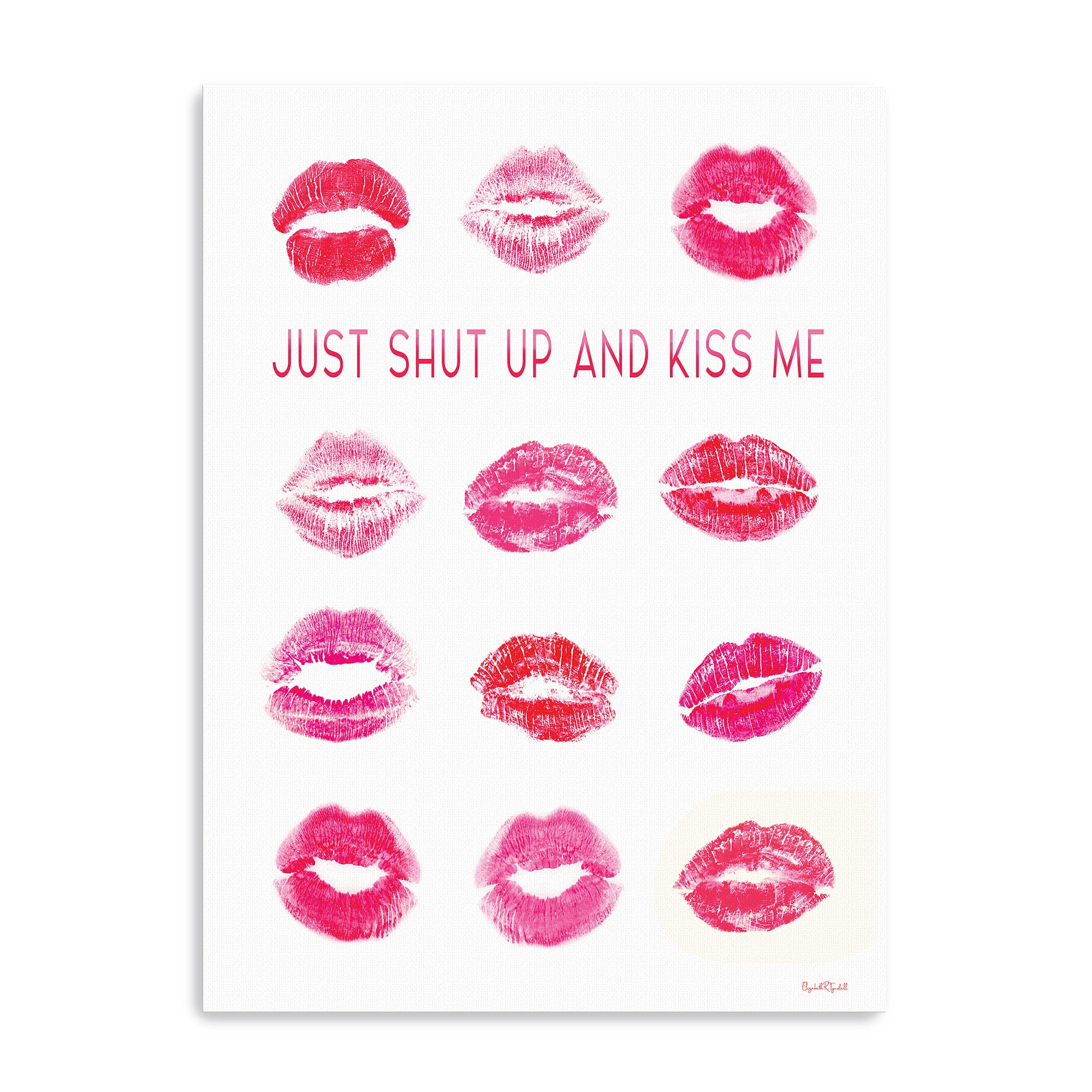 Just Shut Up and Kiss Me Canvas Giclée Art