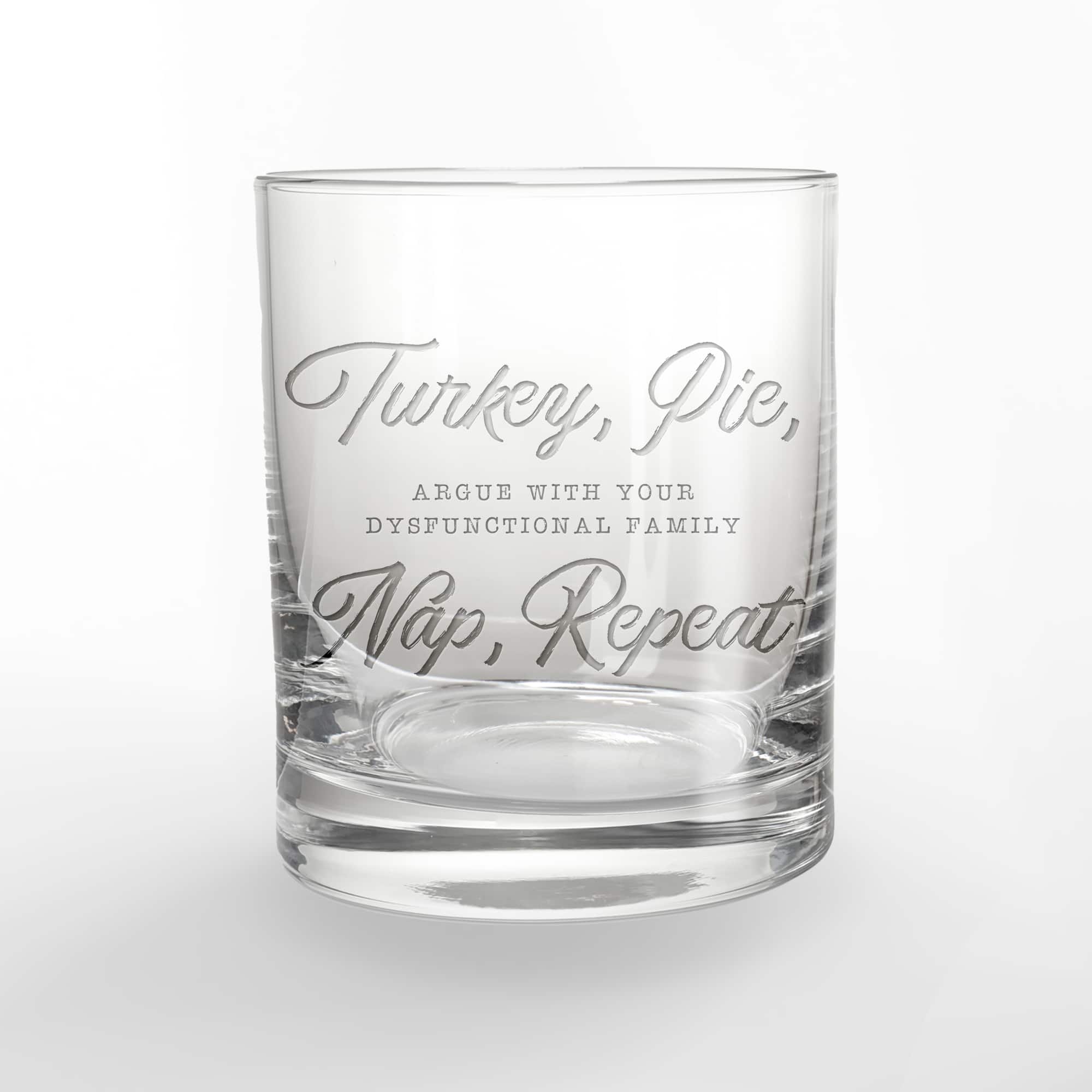 11oz. Turkey, Pie, Nap & Repeat Whiskey Glass