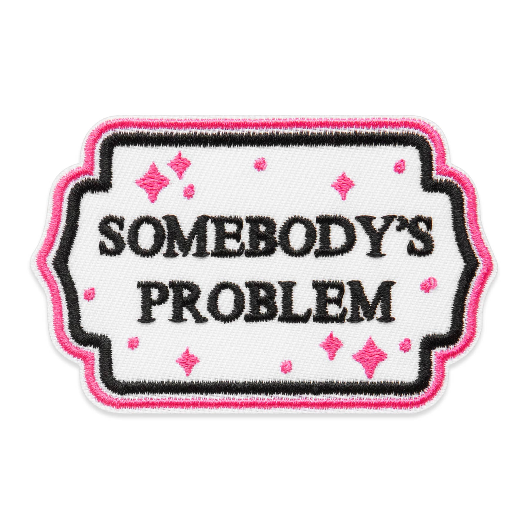 Somebody's Problem Embroidered Iron-On & Adhesive Patch by Make Market®