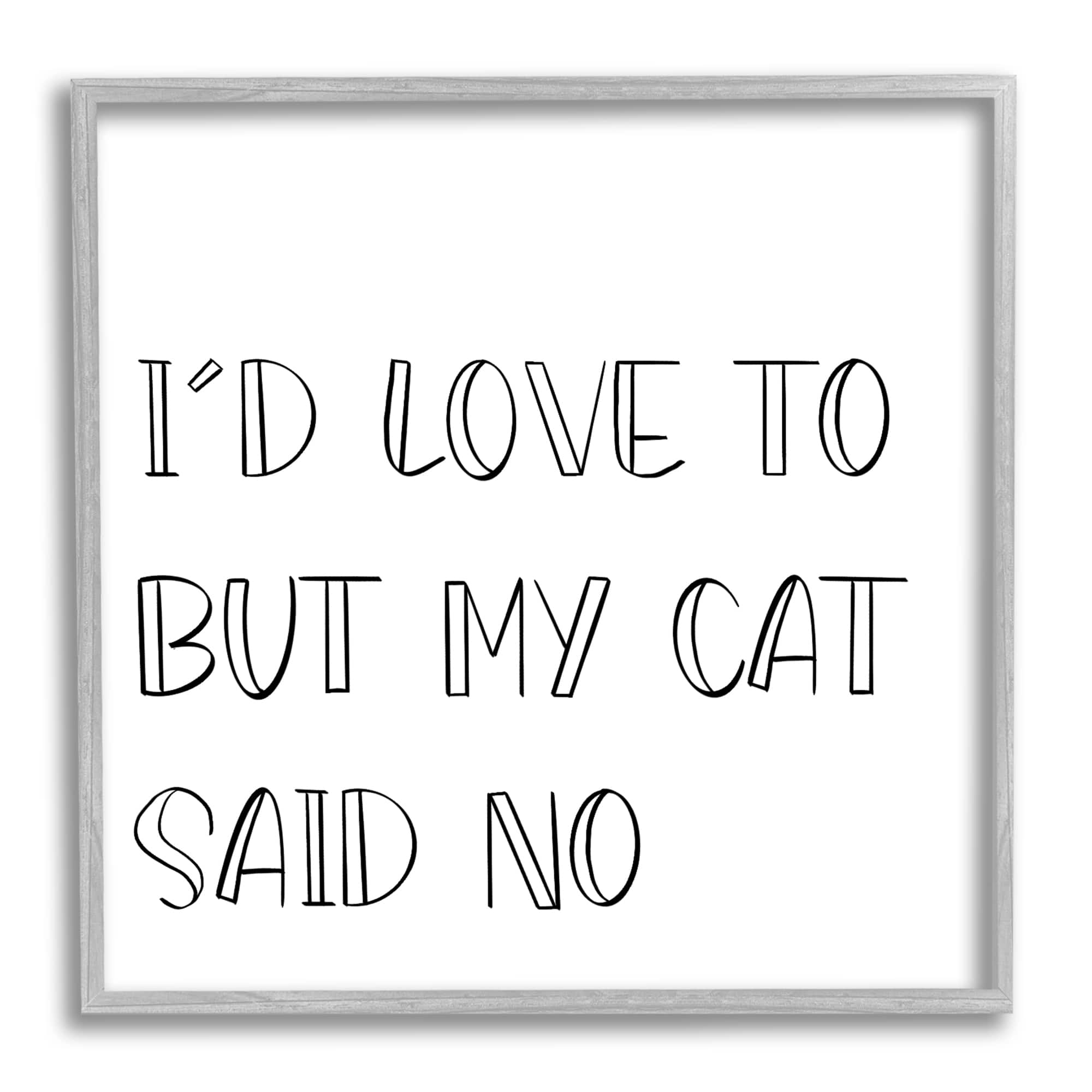 Stupell Industries But My Cat Said No Phrase Pet Humor in Gray Frame Wall Art
