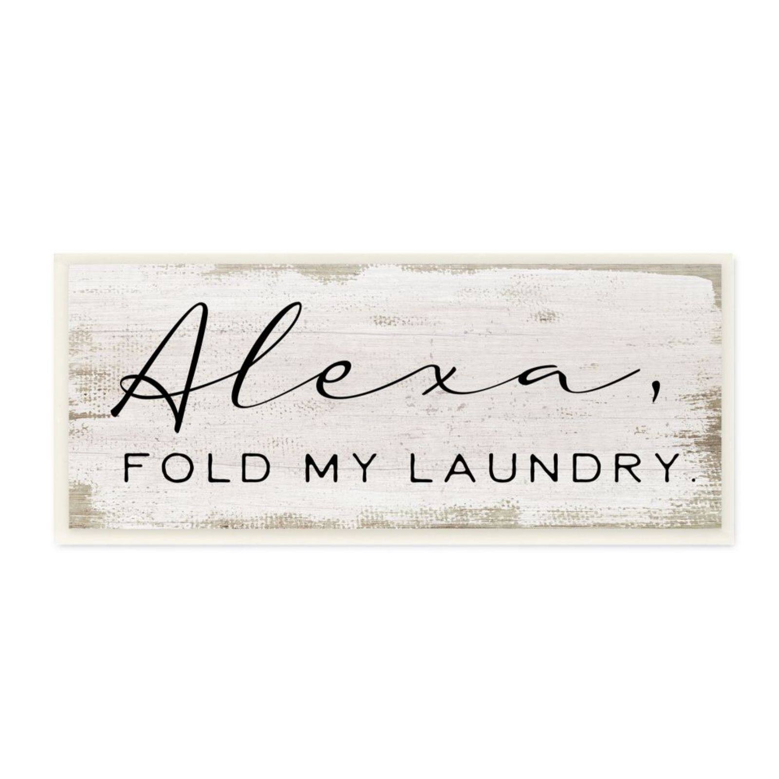 Stupell Industries White with Black Alexa Fold My Laundry Text Wall Sign