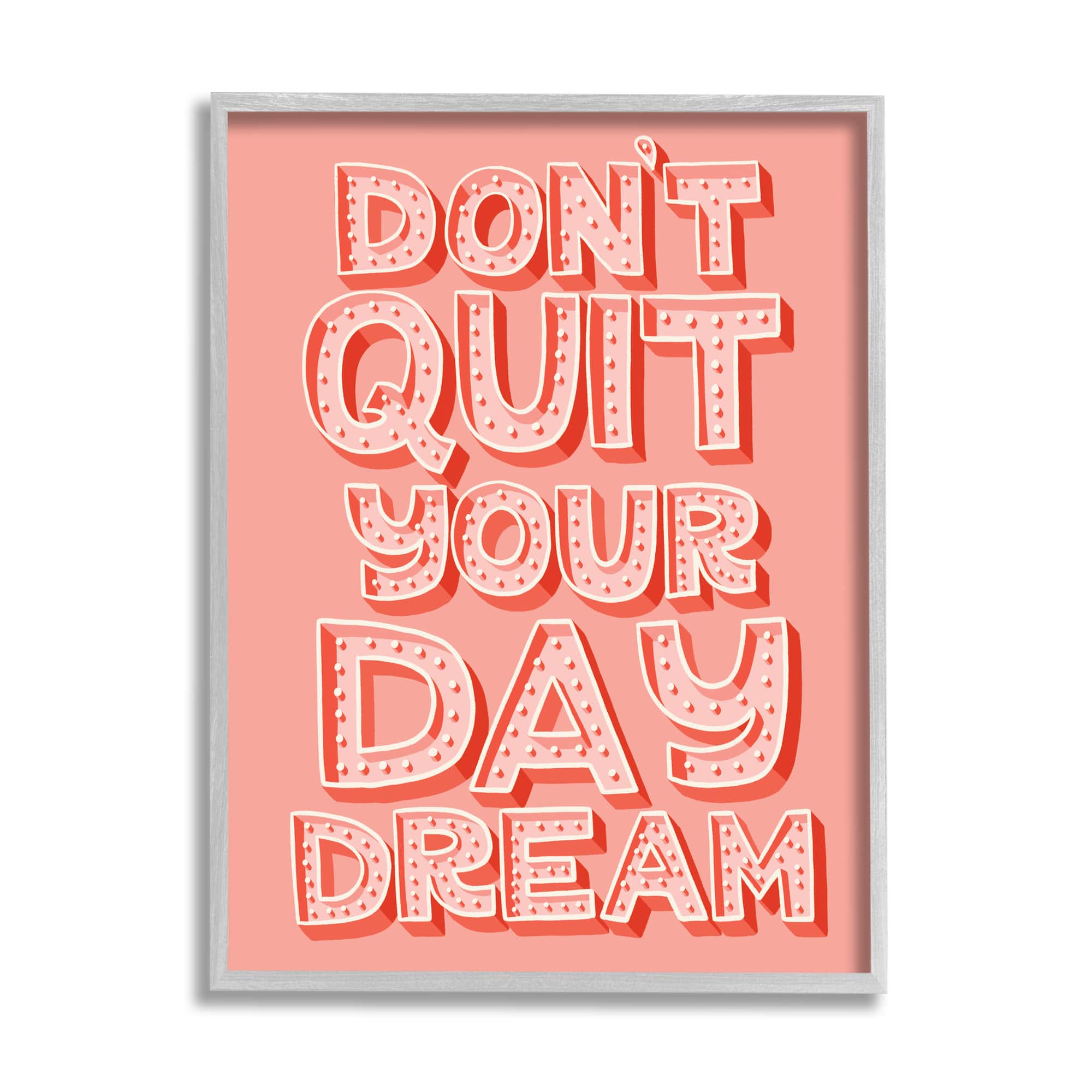 Stupell Industries Don't Quit Your Day Dream Bold Pink Typography in Gray Frame Wall Art