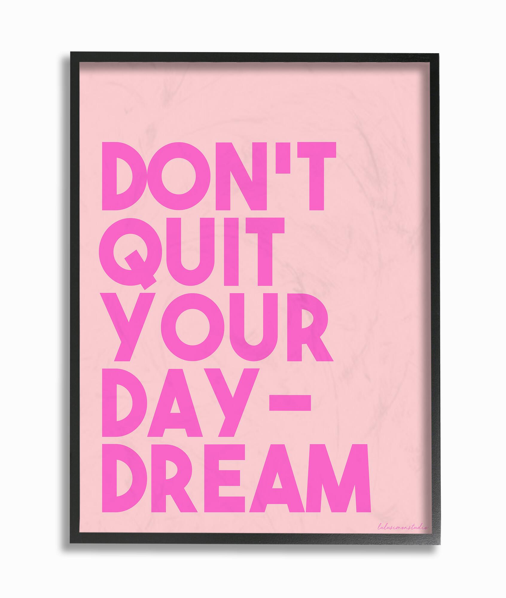 Stupell Industries Pink Don't Quit Your Daydream Canvas Wall Art