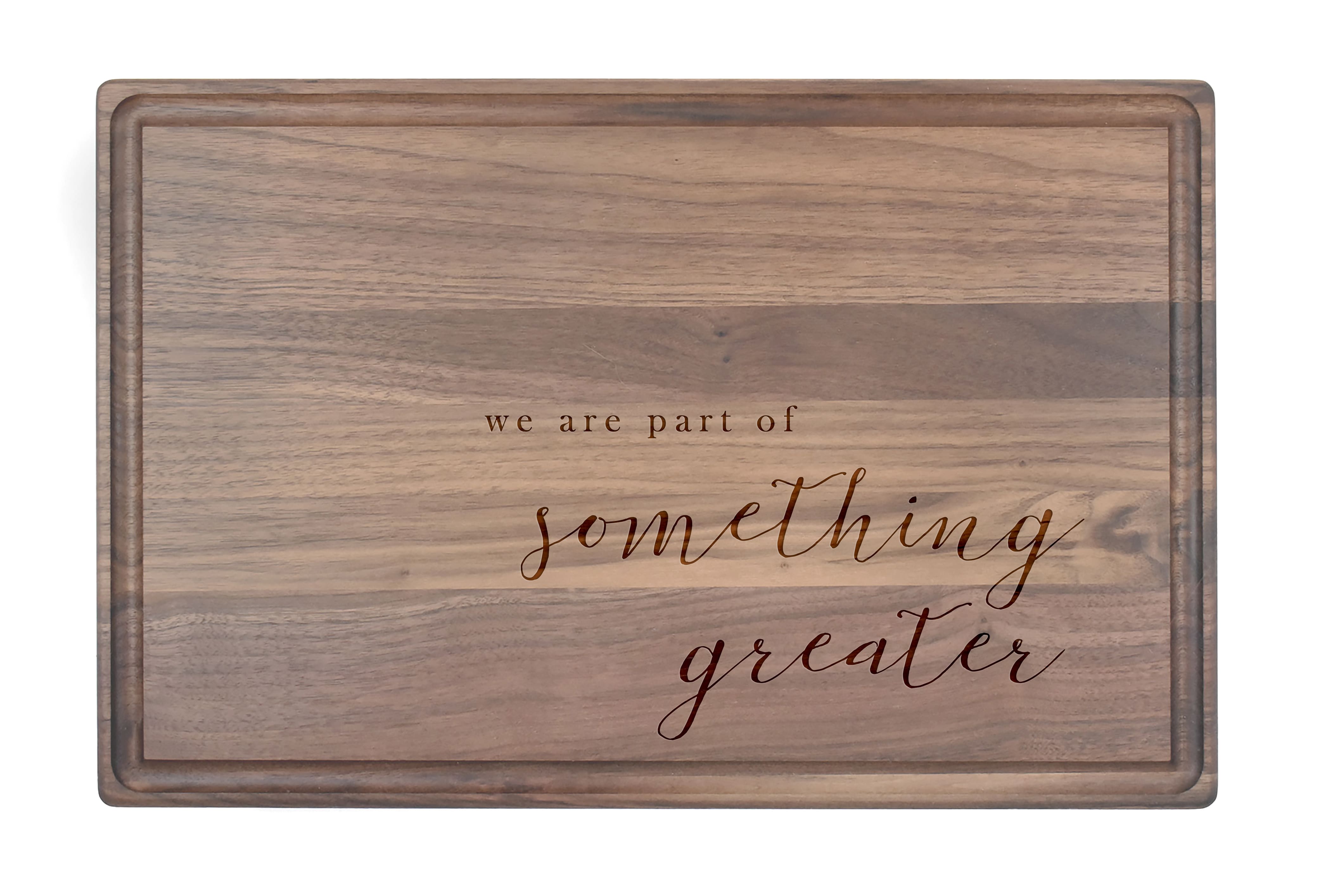 A Part of Something Greater 17" x 11" Walnut Cutting Board