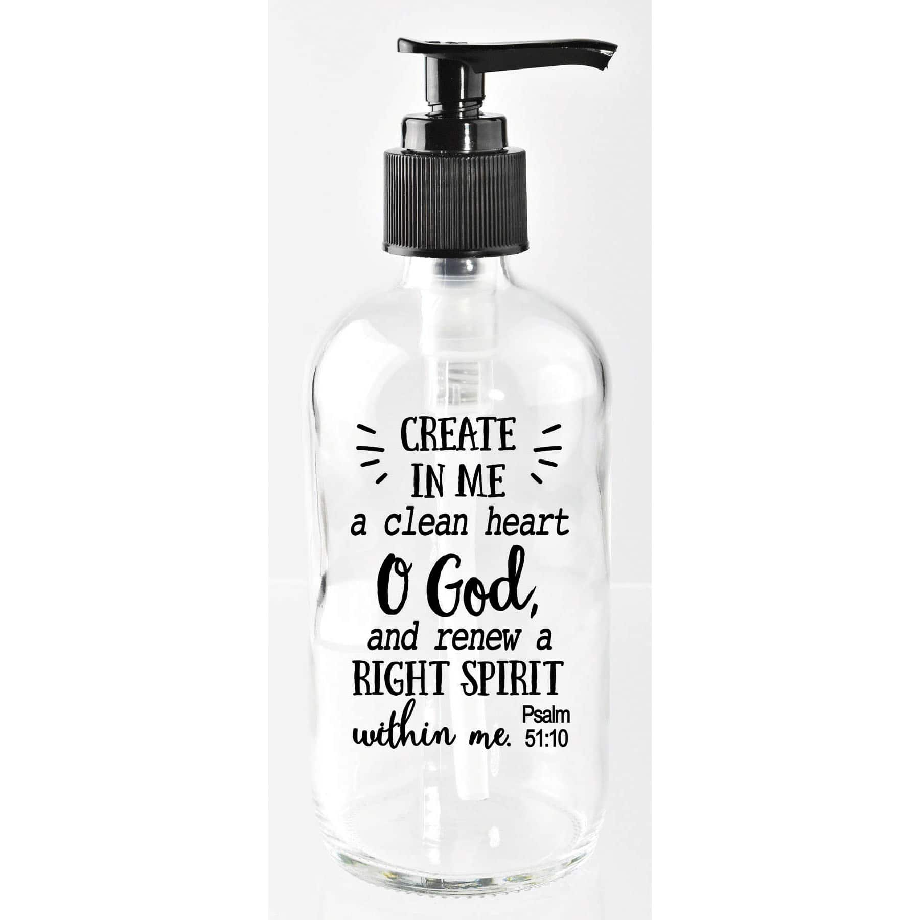 8oz. Create In Me A Clean Glass Soap Dispenser