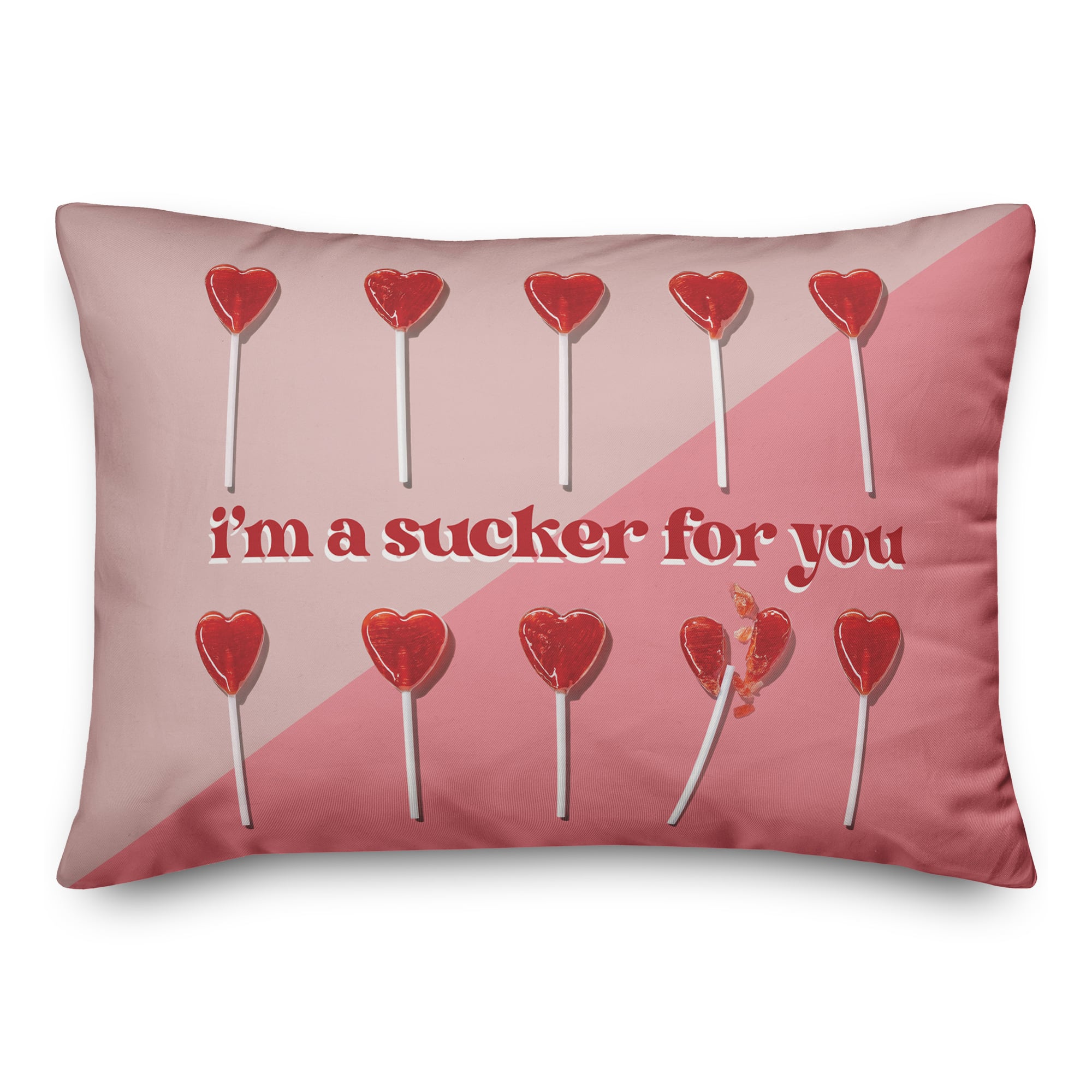 20" I'm a Sucker for You Accent Pillow