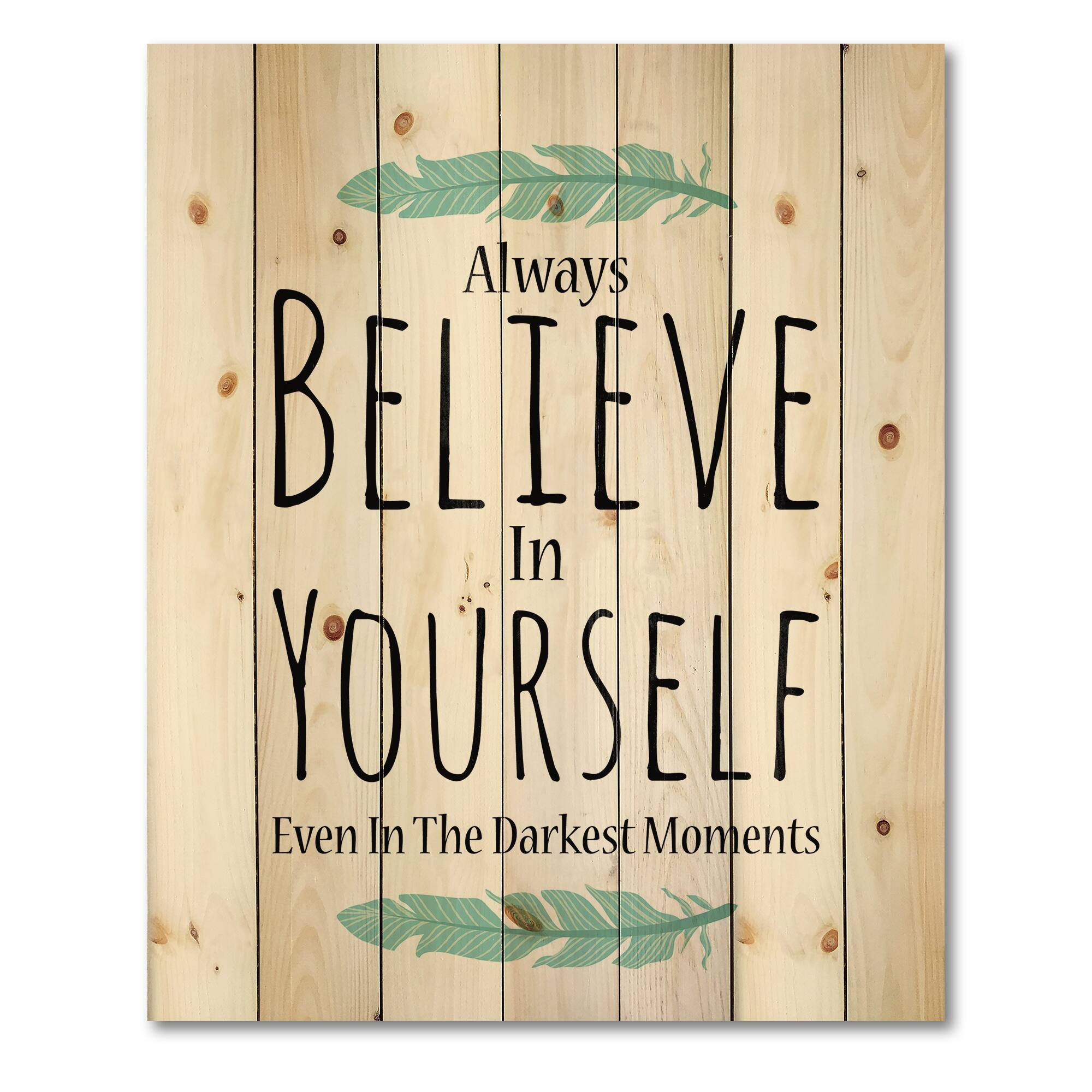 Designart - Believe In Yourself In On White - Traditional Print on Natural Pine Wood