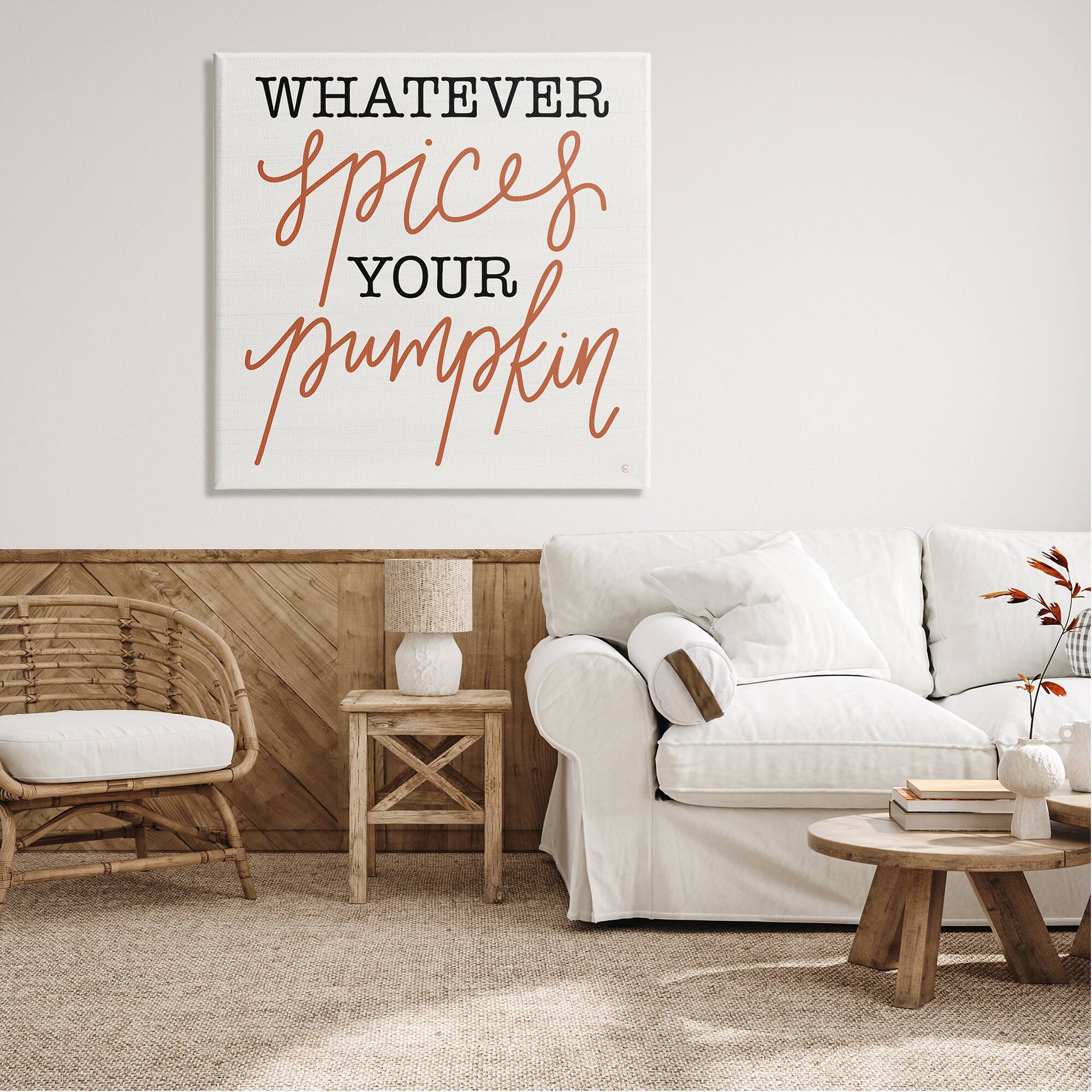 Stupell Industries Whatever Spices Your Pumpkin Canvas Wall Art