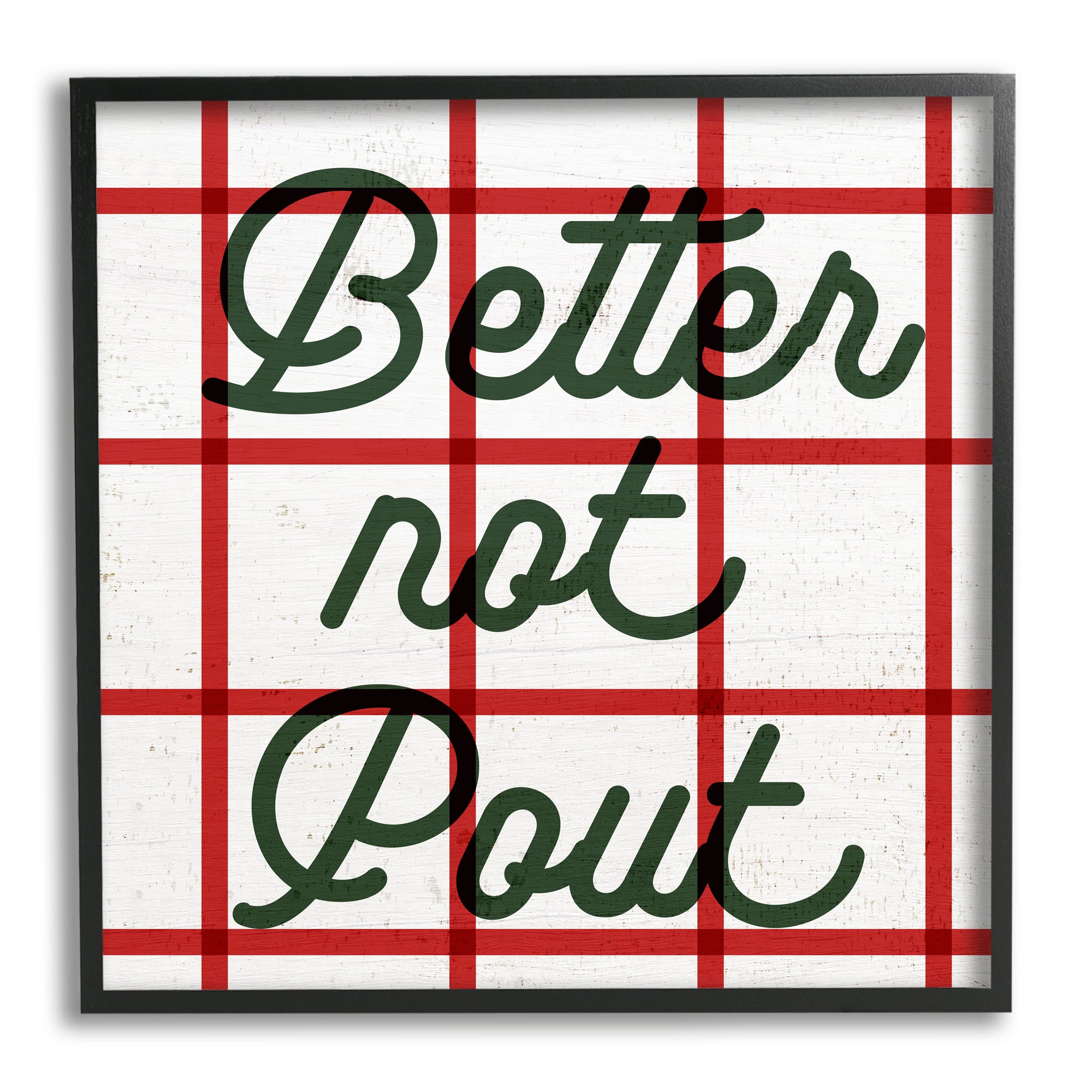 Stupell Industries Better Not Pout Plaid Phrase Framed Giclee Art